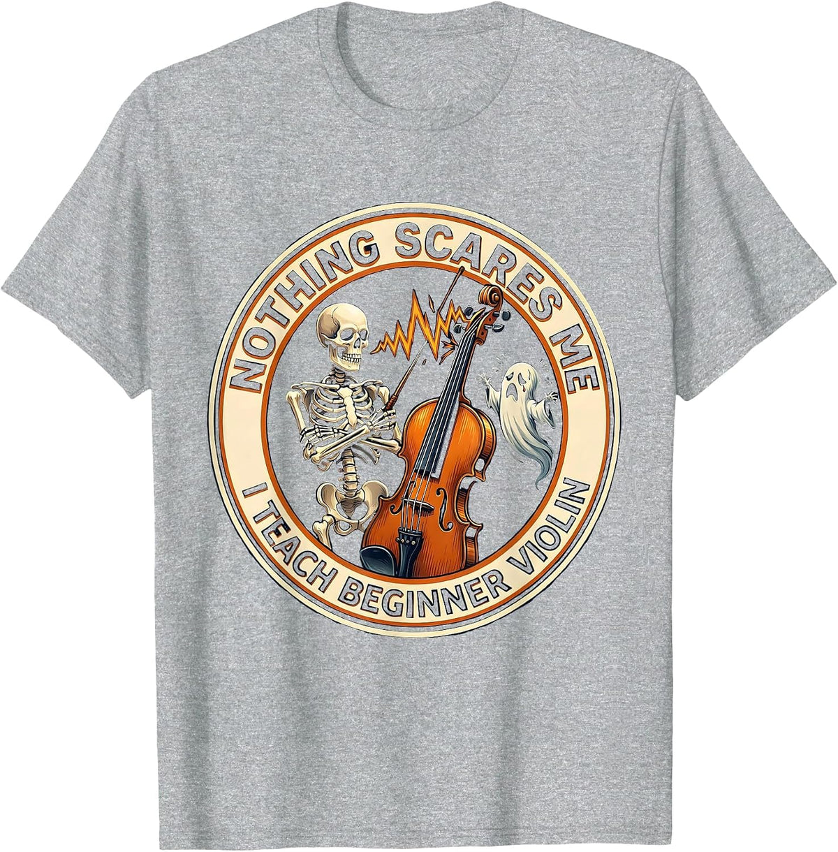Men's Nothing Scares Me, I Teach Beginner Violin Music Teacher T-Shirt - Heather Grey