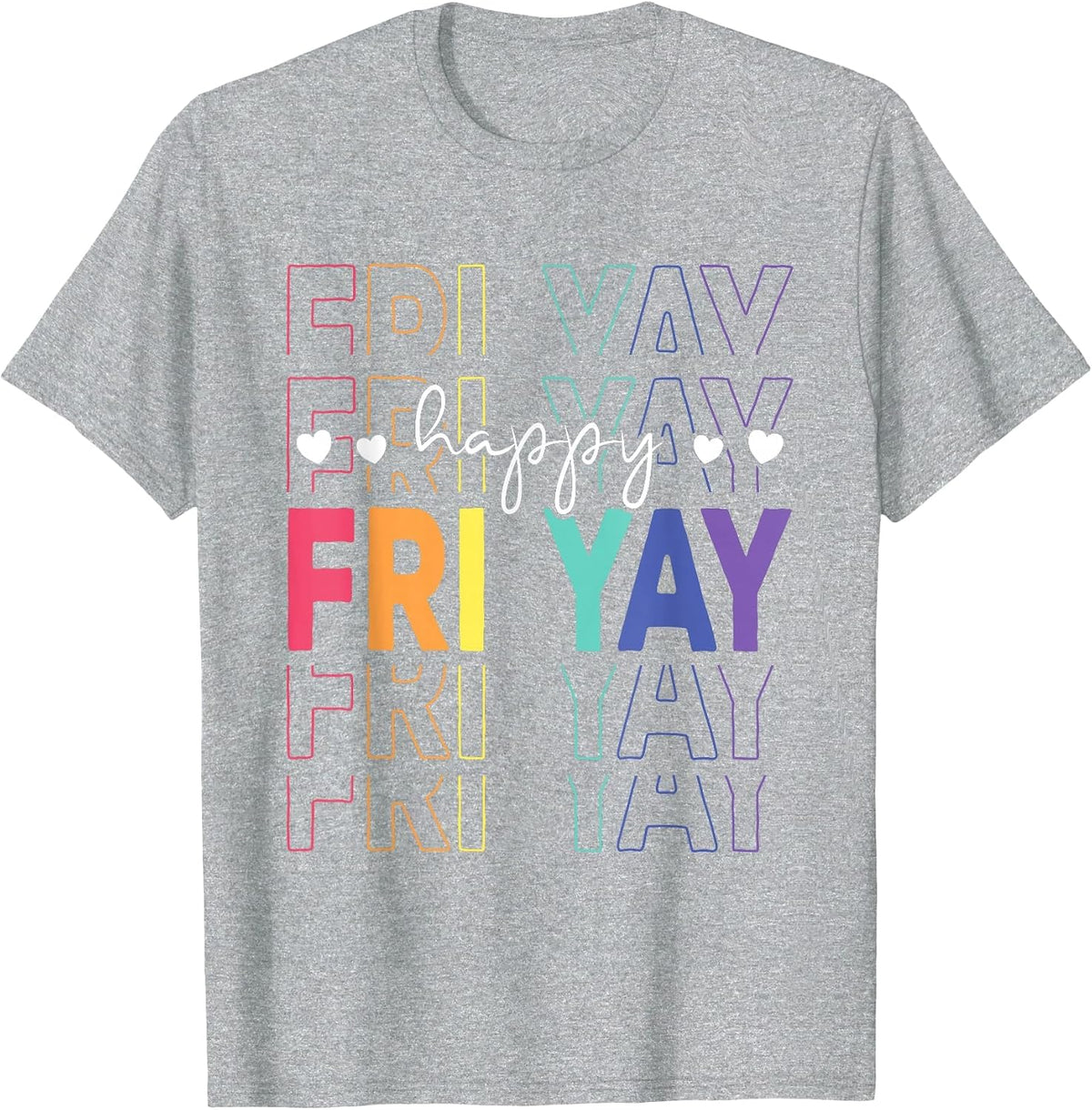 Happy Fri Yay Funny Teacher Friday Saying T-Shirt - Heather Grey