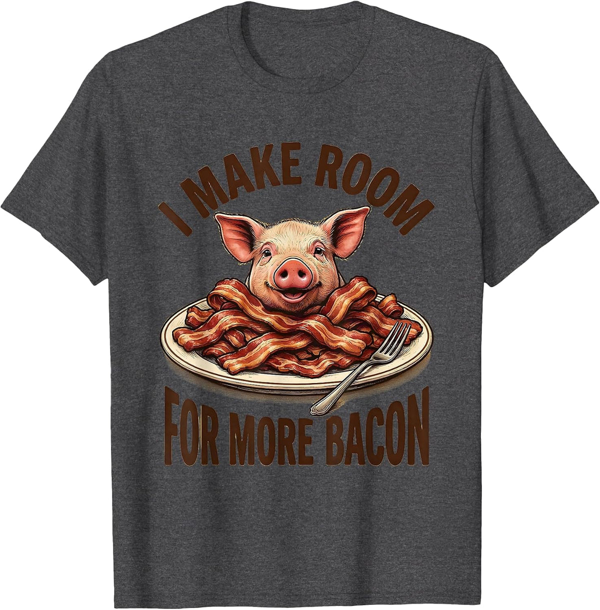 Men's I Make Room For More Bacon Funny Food Lover Pig Lover Gift T-Shirt - Dark Heather Grey