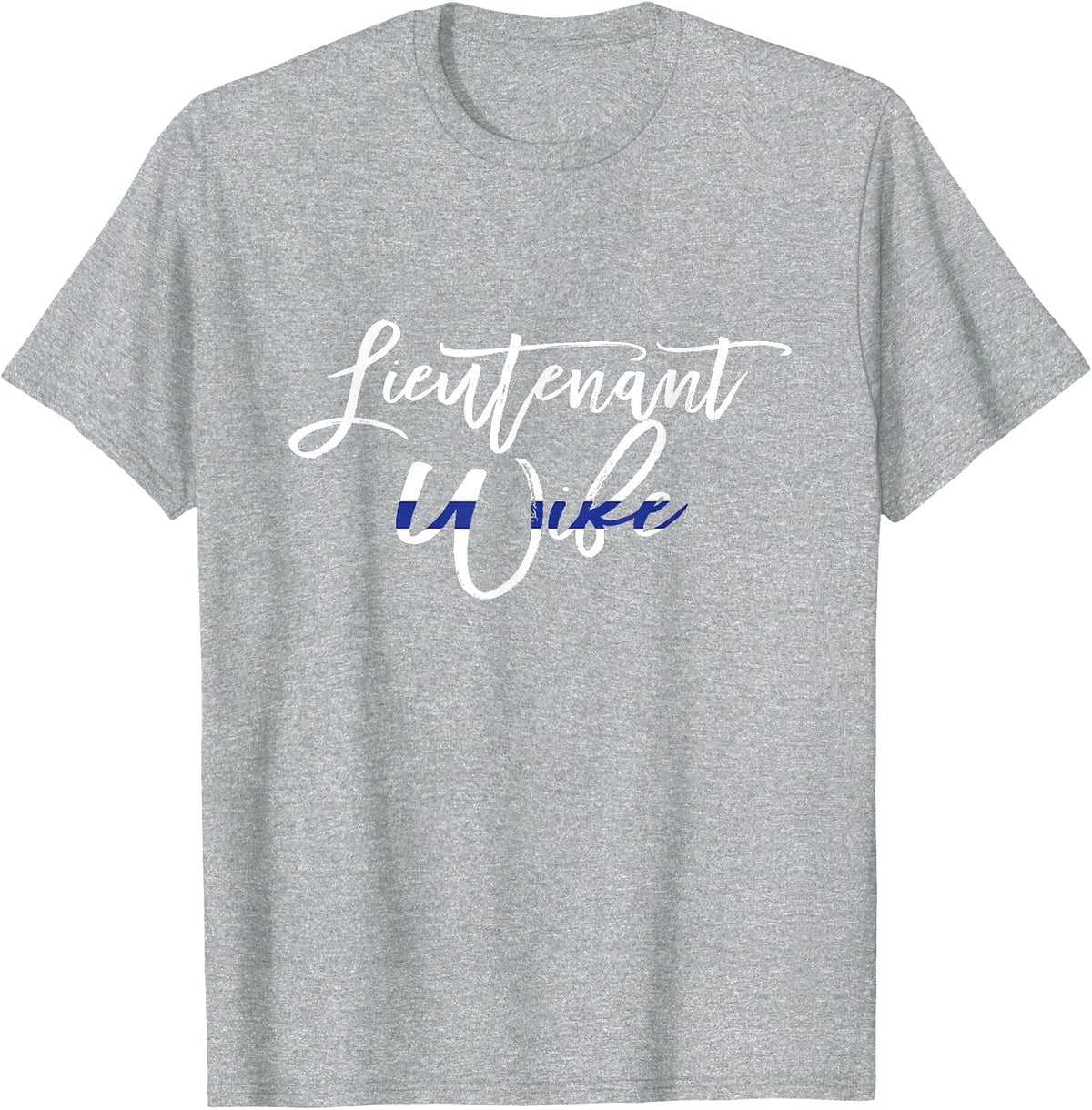 Lieutenant Wife Thin Blue Line Shirt Law Enforcement T-Shirt - Heather Grey