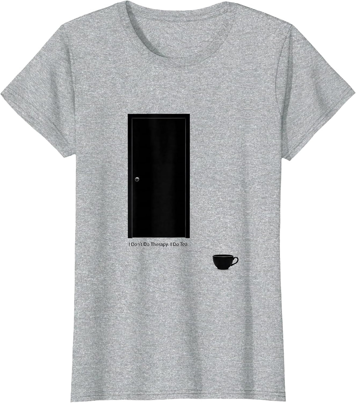 I Don't Do Therapy I Do Tea Funny Mental Health Counselor T-Shirt - Heather Grey