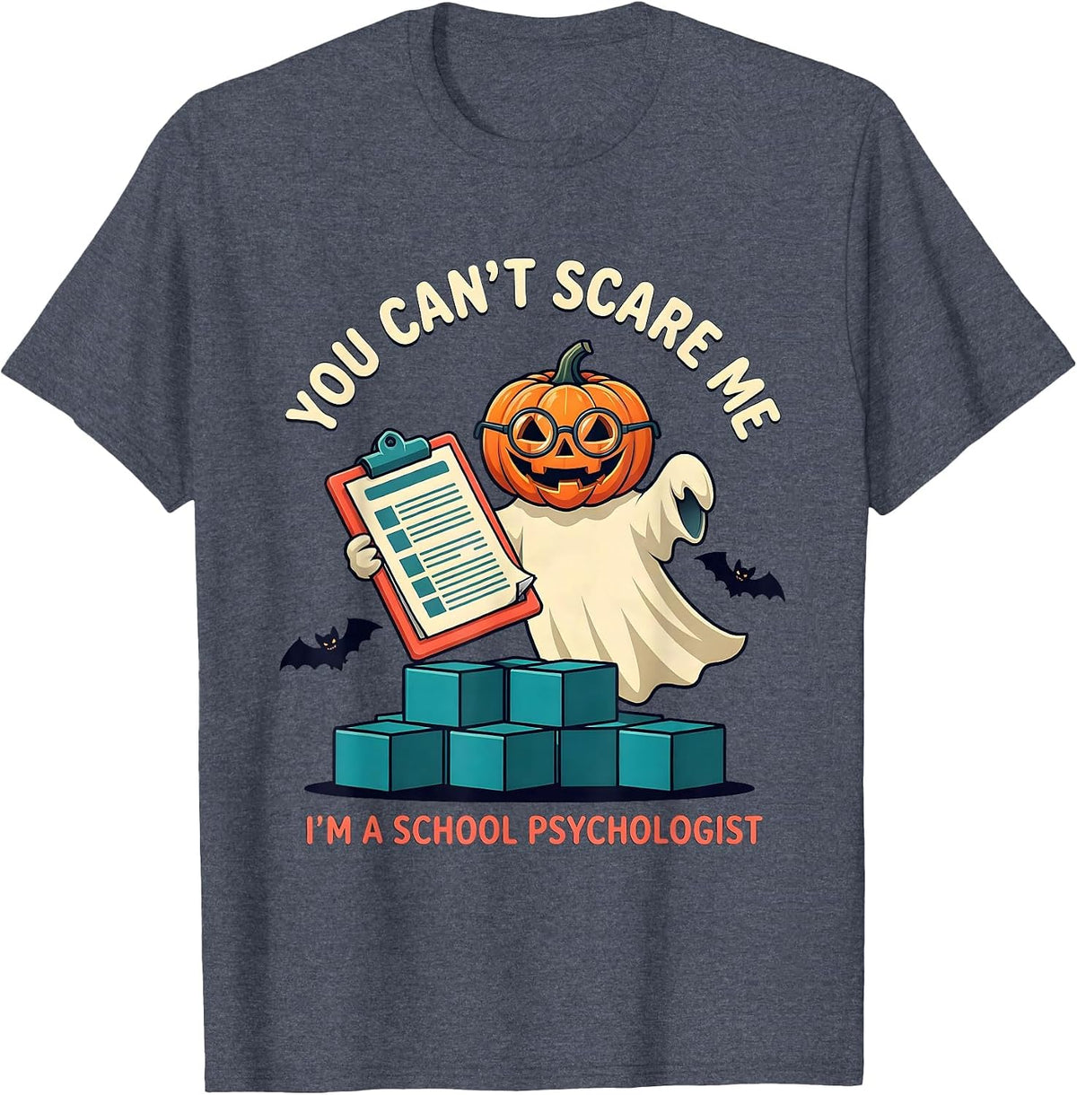 You Can't Scare Me I'm a School Psychologist Halloween T-Shirt - Heather Blue