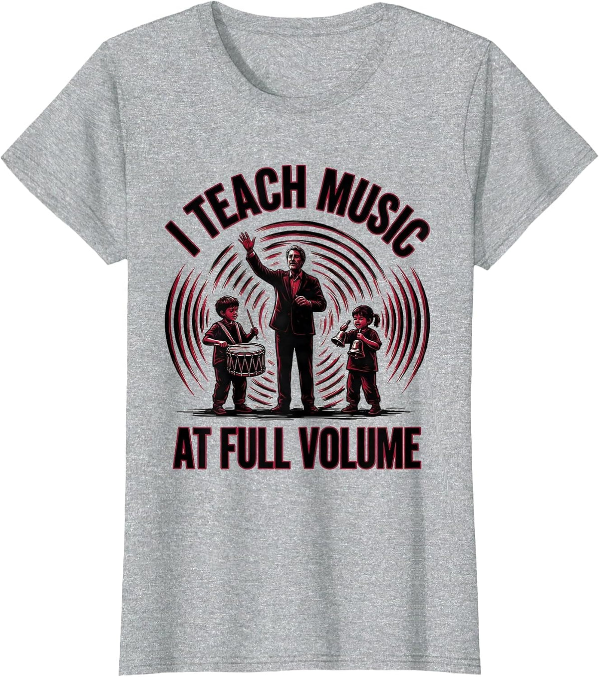 I Teach Music At Full Volume Funny Music Teacher Back T-Shirt - Heather Grey