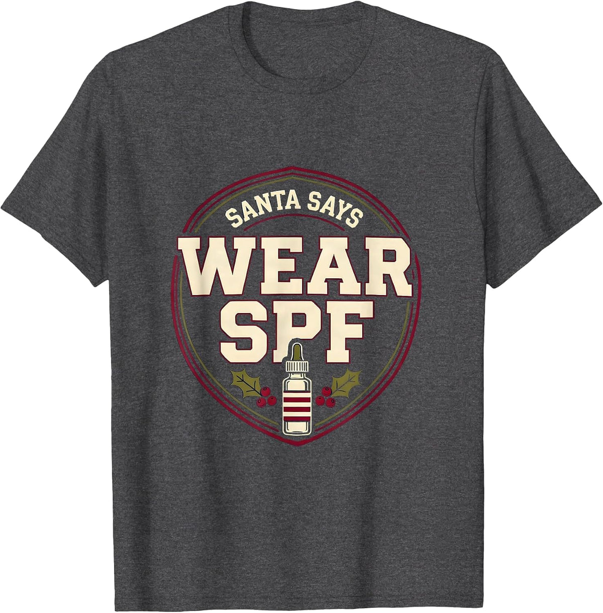 Santa Says Wear SPF Sports Esthetician Dermatology Christmas T-Shirt - Dark Heather Grey