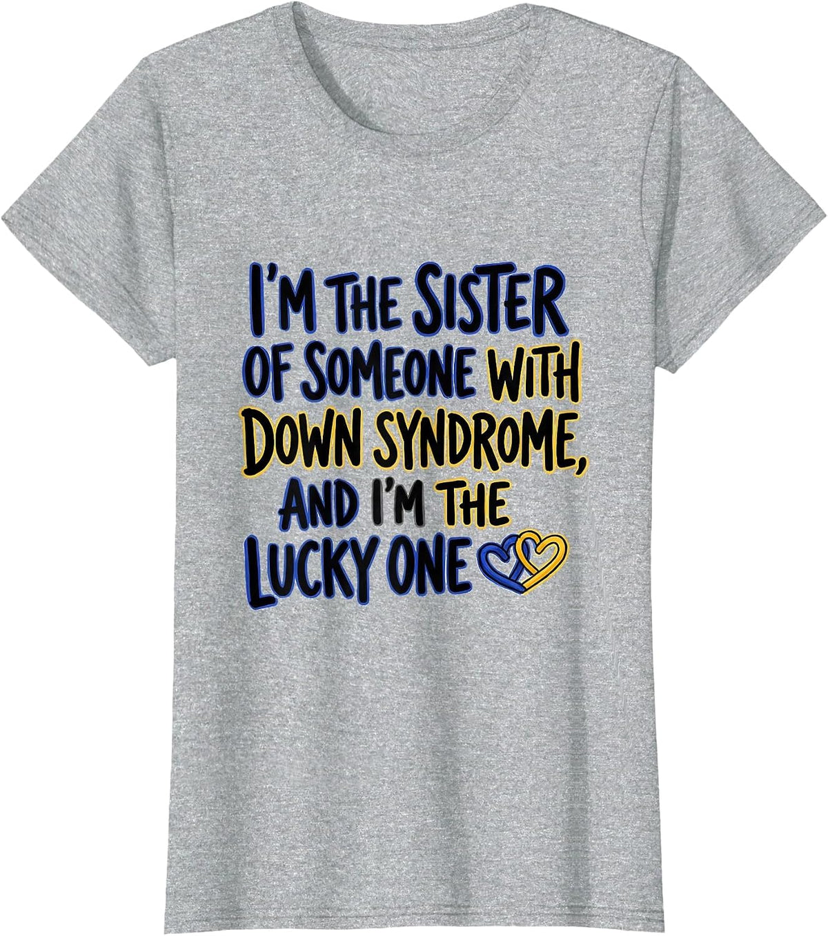 I'm the Sister Lucky One Down Syndrome Awareness Support T-Shirt - Heather Grey