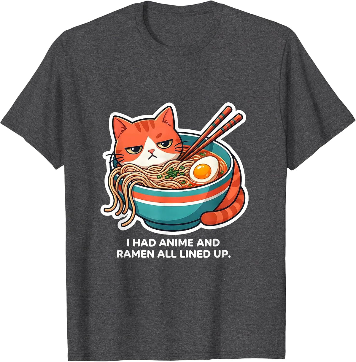 I Had Anime And Ramen All Lined Up Funny Kawaii Cat Anime T-Shirt - Dark Heather Grey