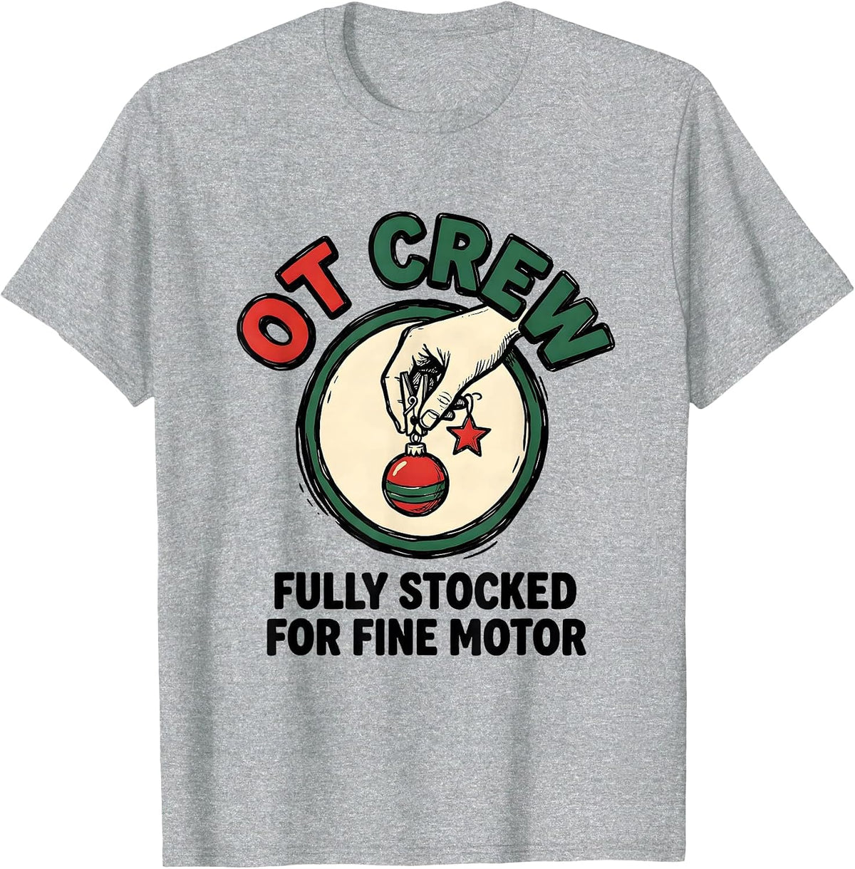 Men's OT Crew Fully Stocked For Fine Motor Funny Occupational T-Shirt - Heather Grey