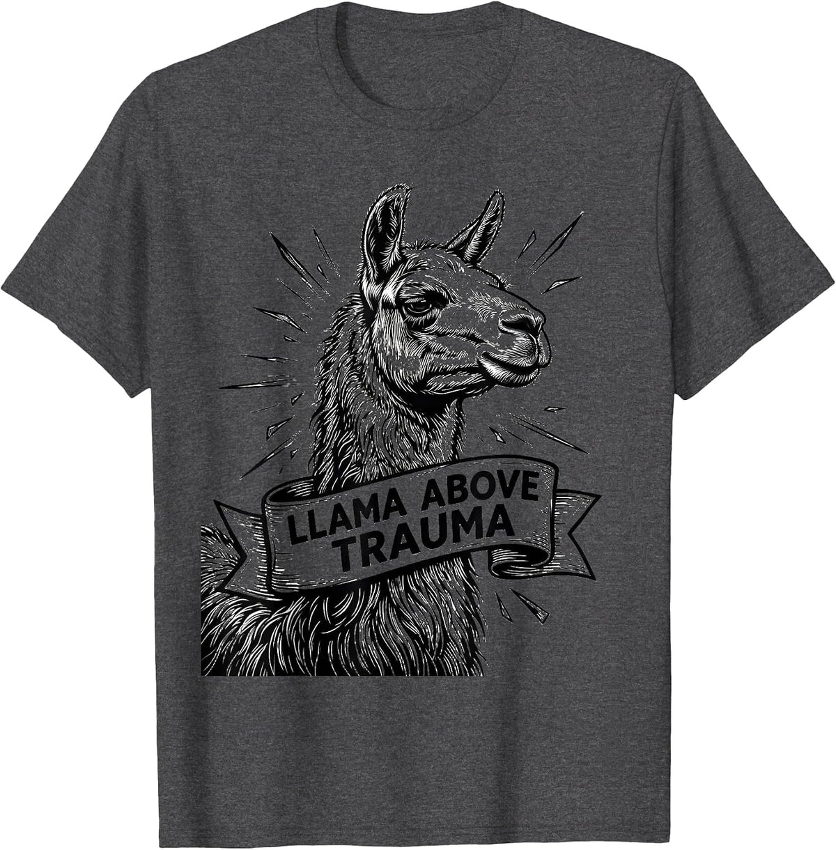 Llama Above Trauma Funny Llama Alpaca Lover Gift T-Shirt - Dark Heather Grey