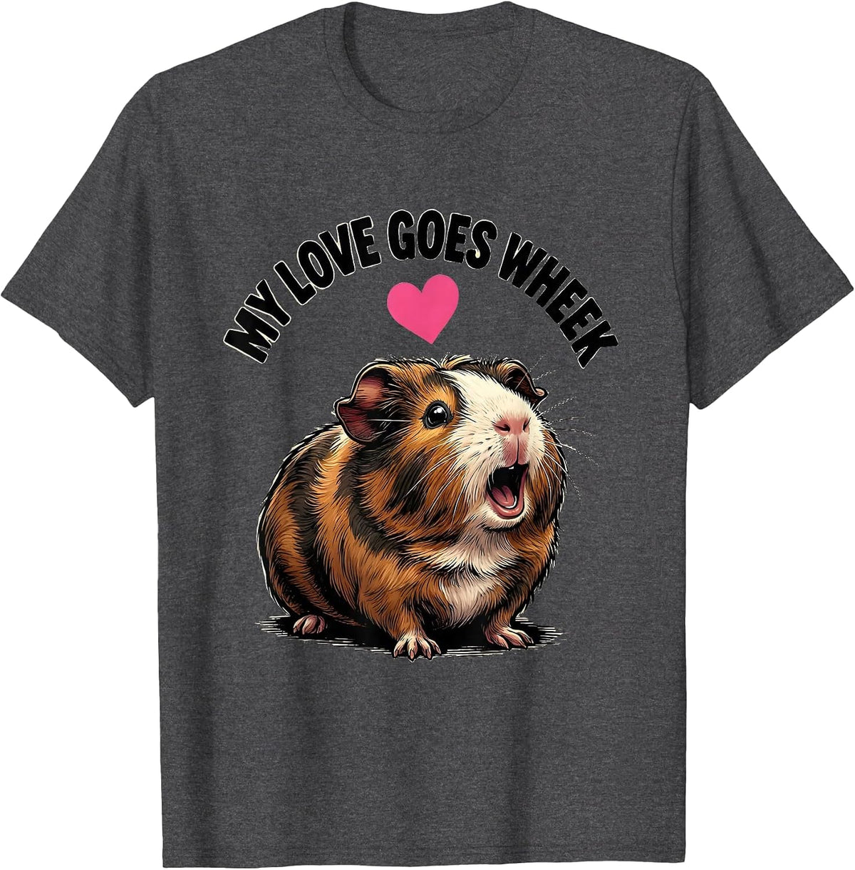 My Love Goes Wheek Cute Guinea Pig Lover Cartoon Humor T-Shirt - Dark Heather Grey