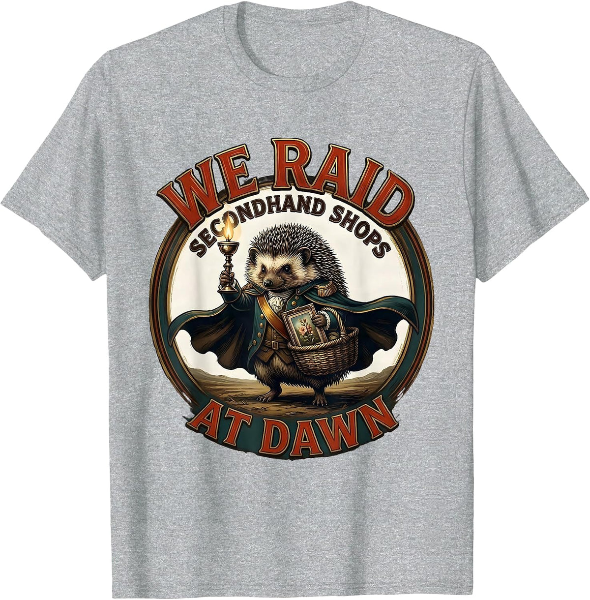 Men's We Raid Secondhand Shops At Dawn Funny Hedgehog Thrifting T-Shirt - Heather Grey