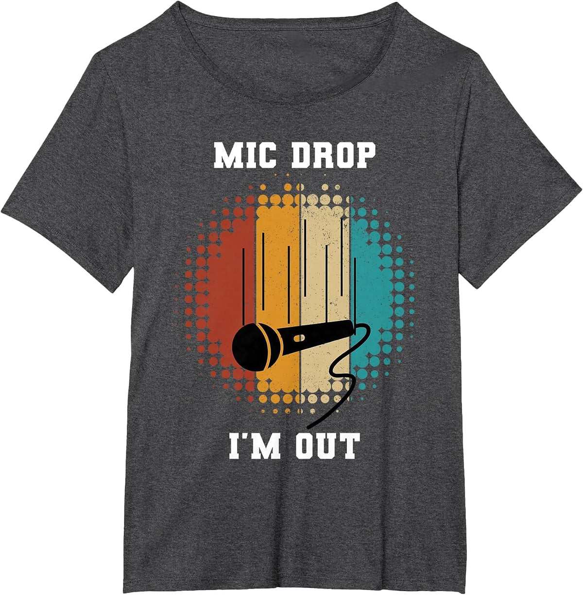 Retired Teacher Out Mic Drop Retirement End of School Year T-Shirt - Dark Heather Grey