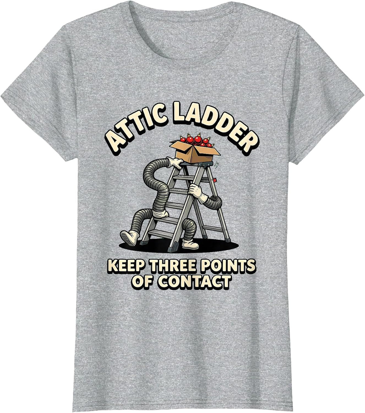 Women's Attic Ladder Keep Three Points of Contact Funny Physical T-Shirt - Heather Grey