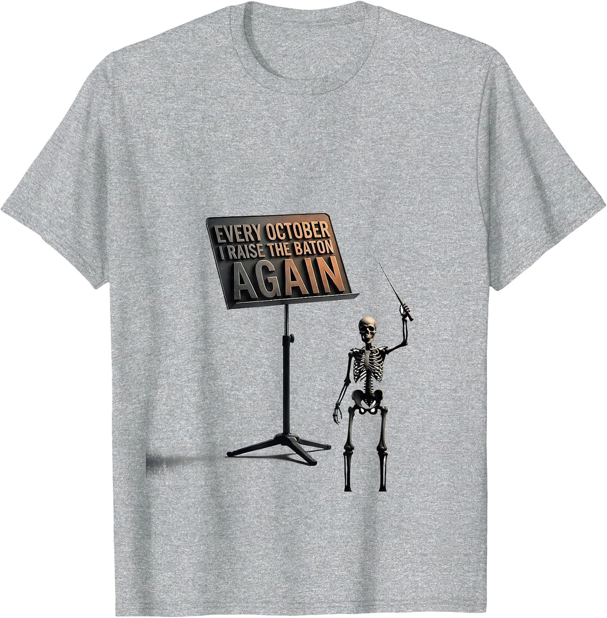 Men's Every October, I Raise The Baton Again Funny Music Teacher T-Shirt - Heather Grey