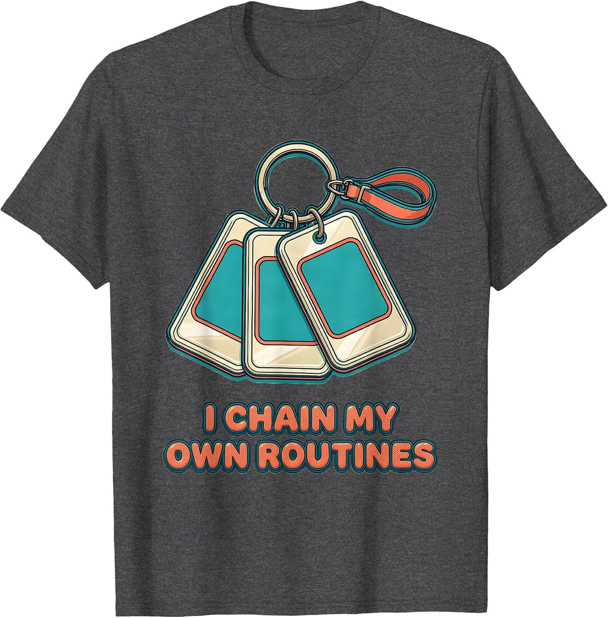 I Chain My Own Routines Special Education Teacher SPED Squad T-Shirt - Dark Heather Grey