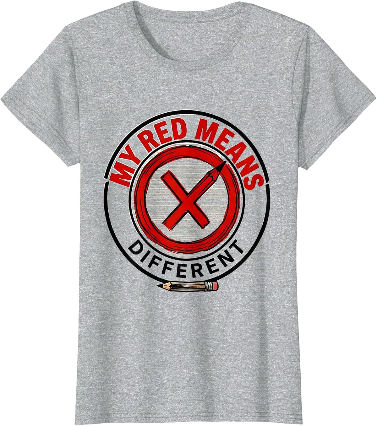 My Red Means Different Sincere Dyslexia Awareness Month T-Shirt - Heather Grey