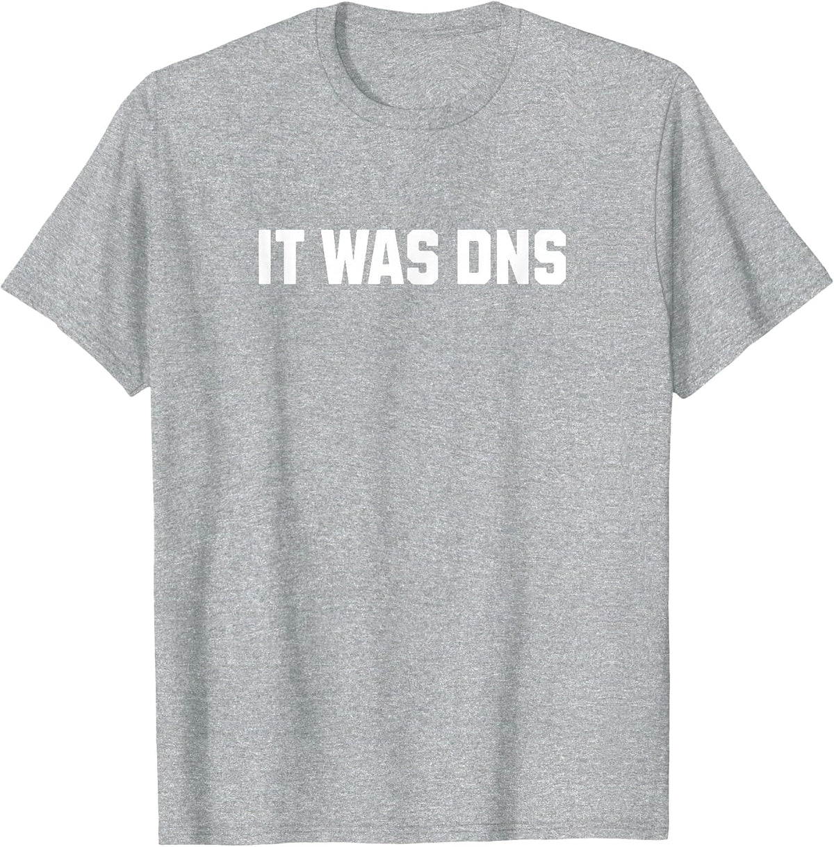 It was the Motto of a Funny DNS Network Engineer T-Shirt - Heather Grey