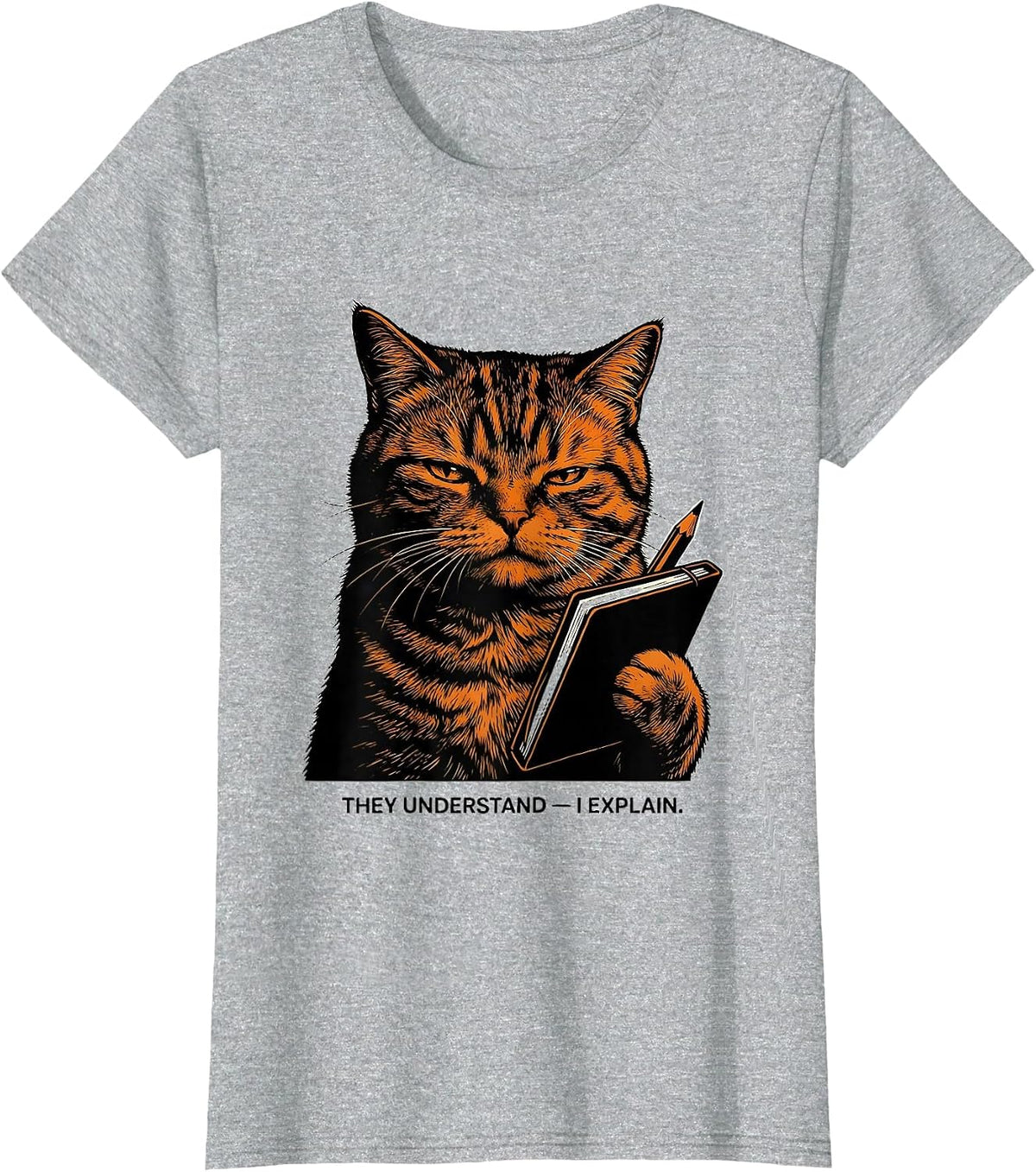 They Understand I Explain Funny Cat Lover Humor T-Shirt - Heather Grey