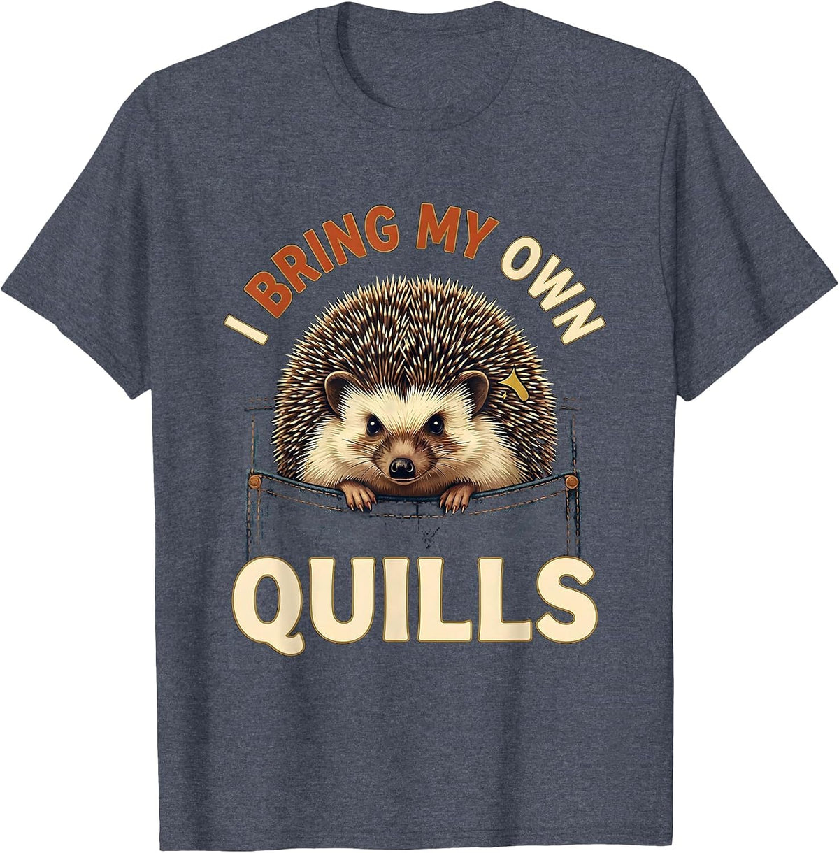 I Bring My Own Quills Vintage Hedgehog Pet Lover Cute T-Shirt - Heather Blue