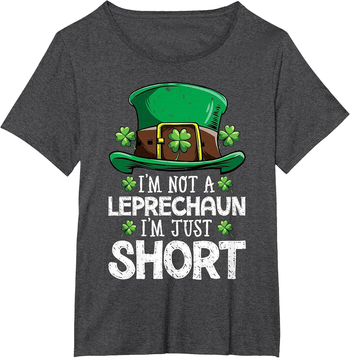 I'm Not A Leprechaun I'm Just Short St Patrick's Day Funny T-Shirt - Dark Heather Grey