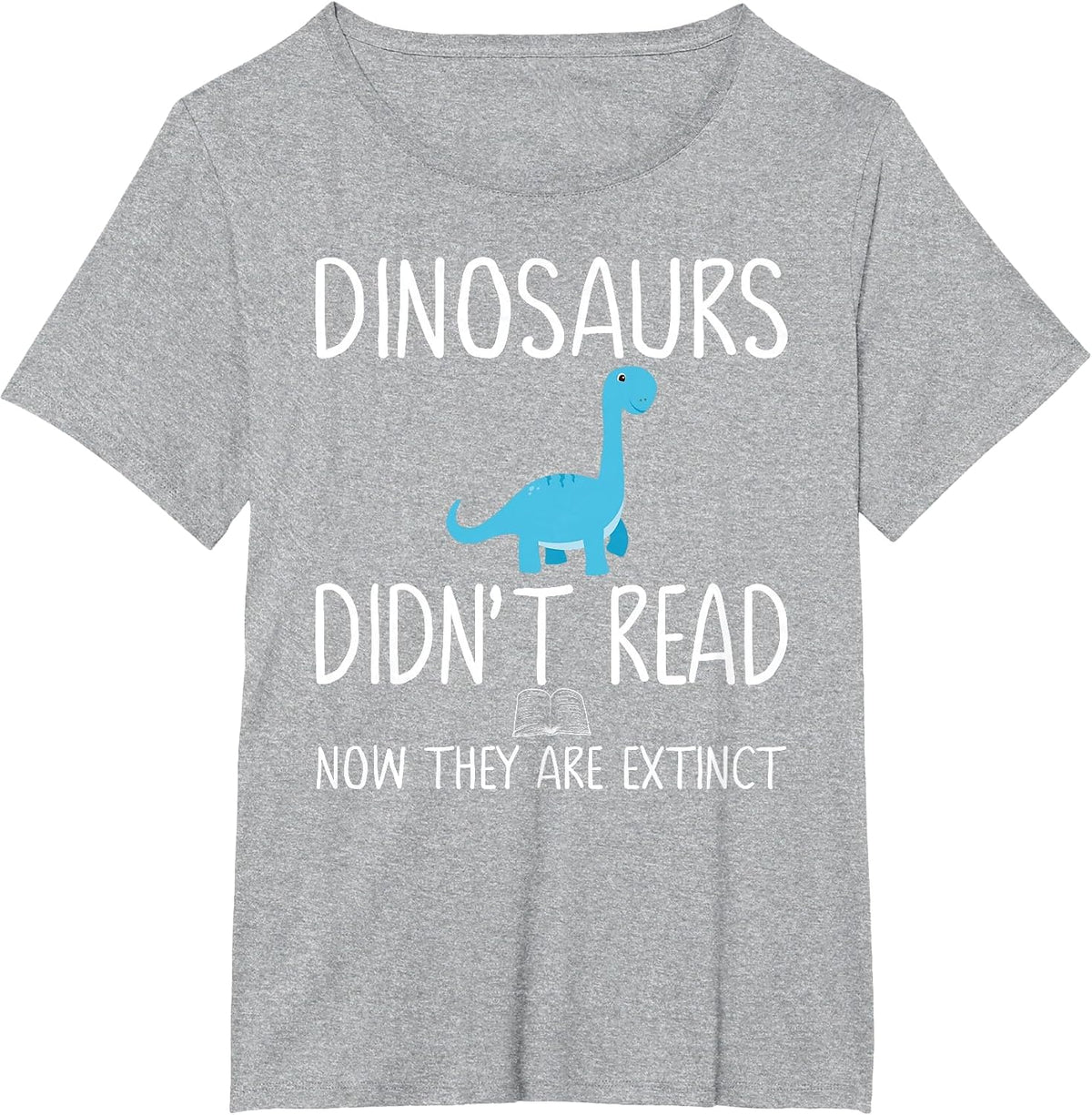 Dinosaurs Didn't Read Now They are Extinct Teacher Educator T-Shirt - Heather Grey
