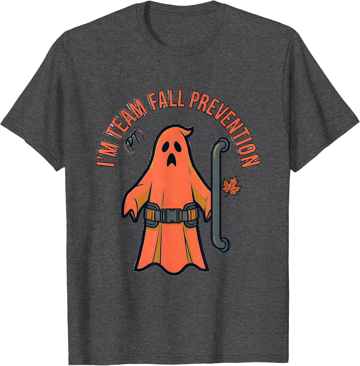 I’m Team Fall Prevention PT Funny Ghost Halloween Physical T-Shirt - Dark Heather Grey