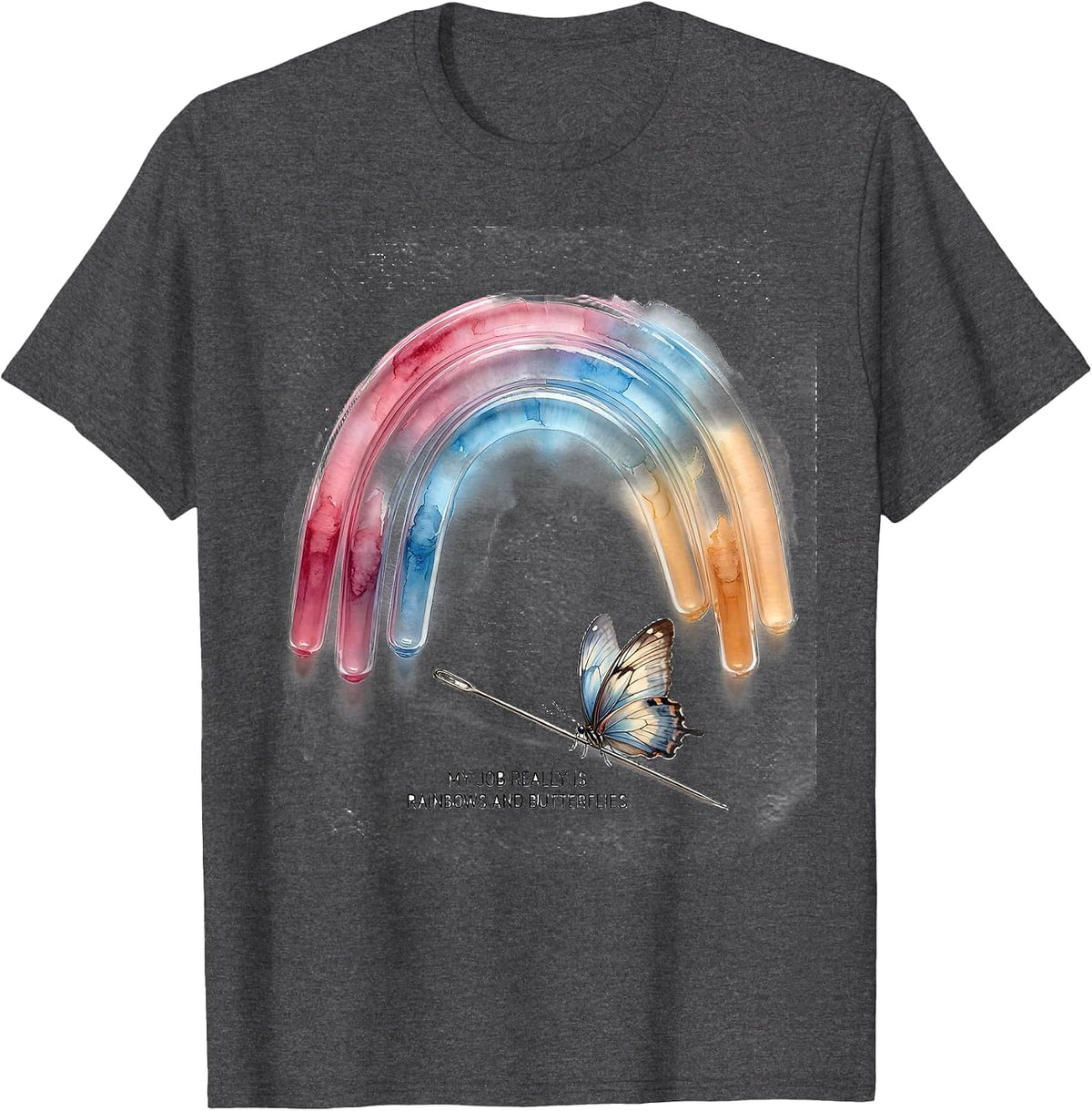 My Job Really Is Rainbows And Butterflies Teacher T-Shirt - Dark Heather Grey