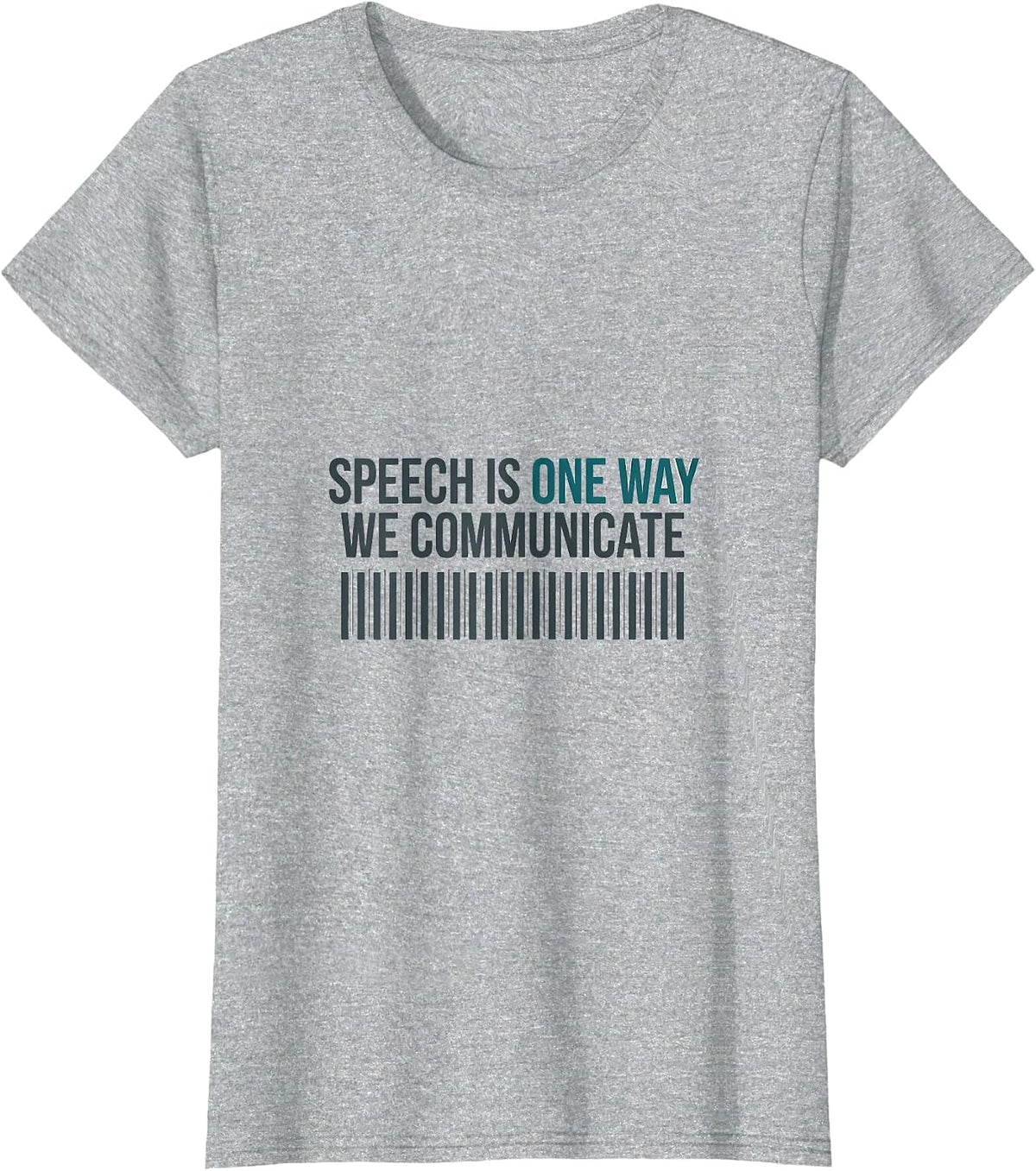 Women's Speech Is One Way We Communicate Inclusive SPED Teacher T-Shirt - Heather Grey