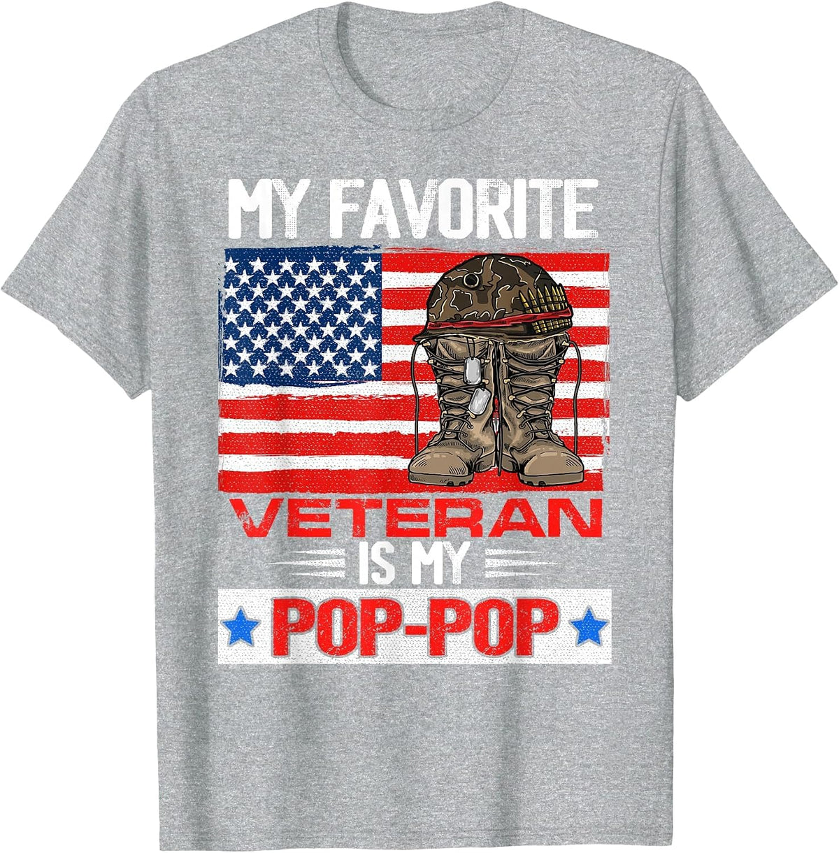 My Favorite Veteran is My Pop-pop Army Military Veterans Day T-Shirt - Heather Grey