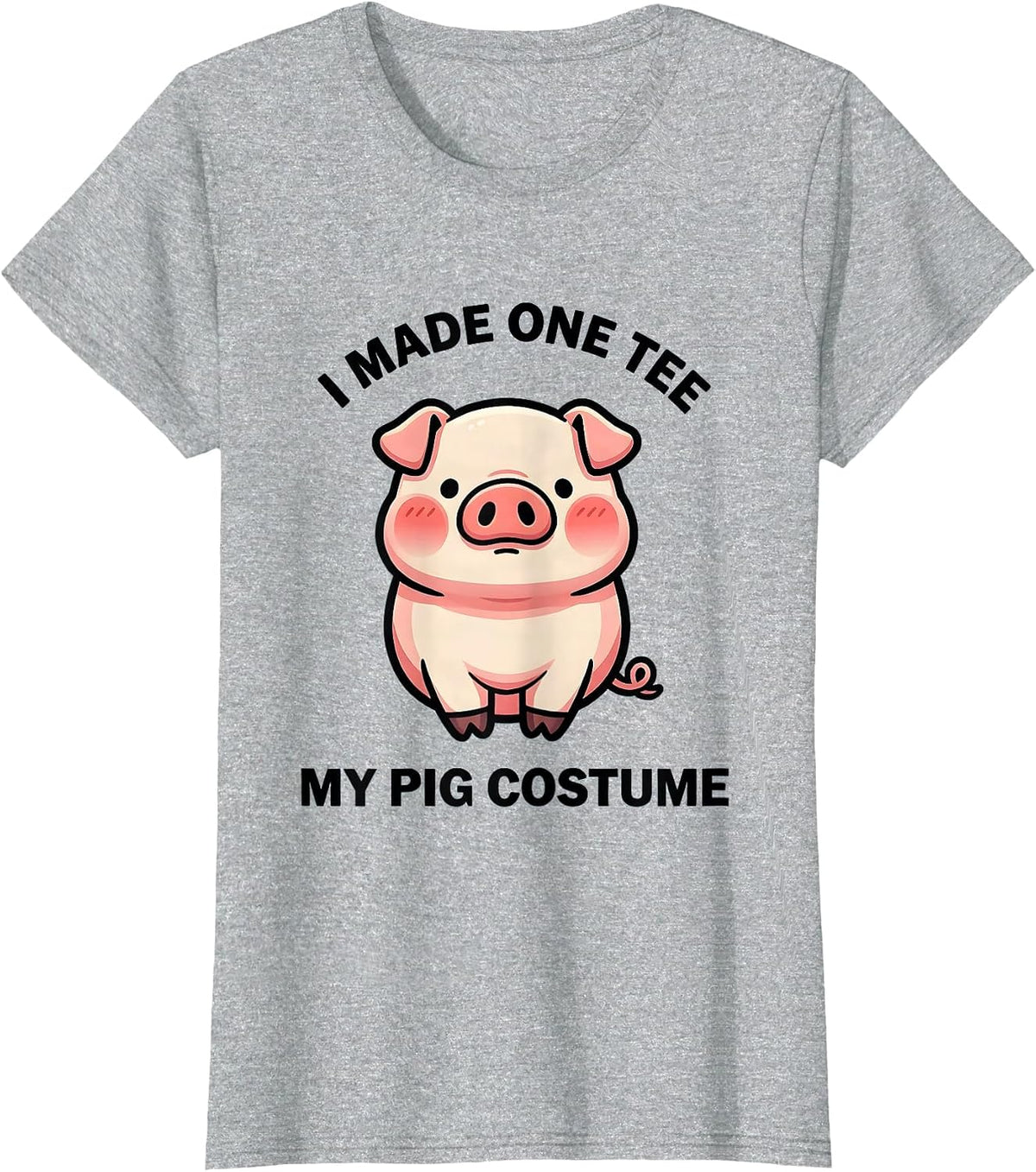 Women's I Made One Tee My Pig Costume Cute Kawaii Pig Lover T-Shirt - Heather Grey