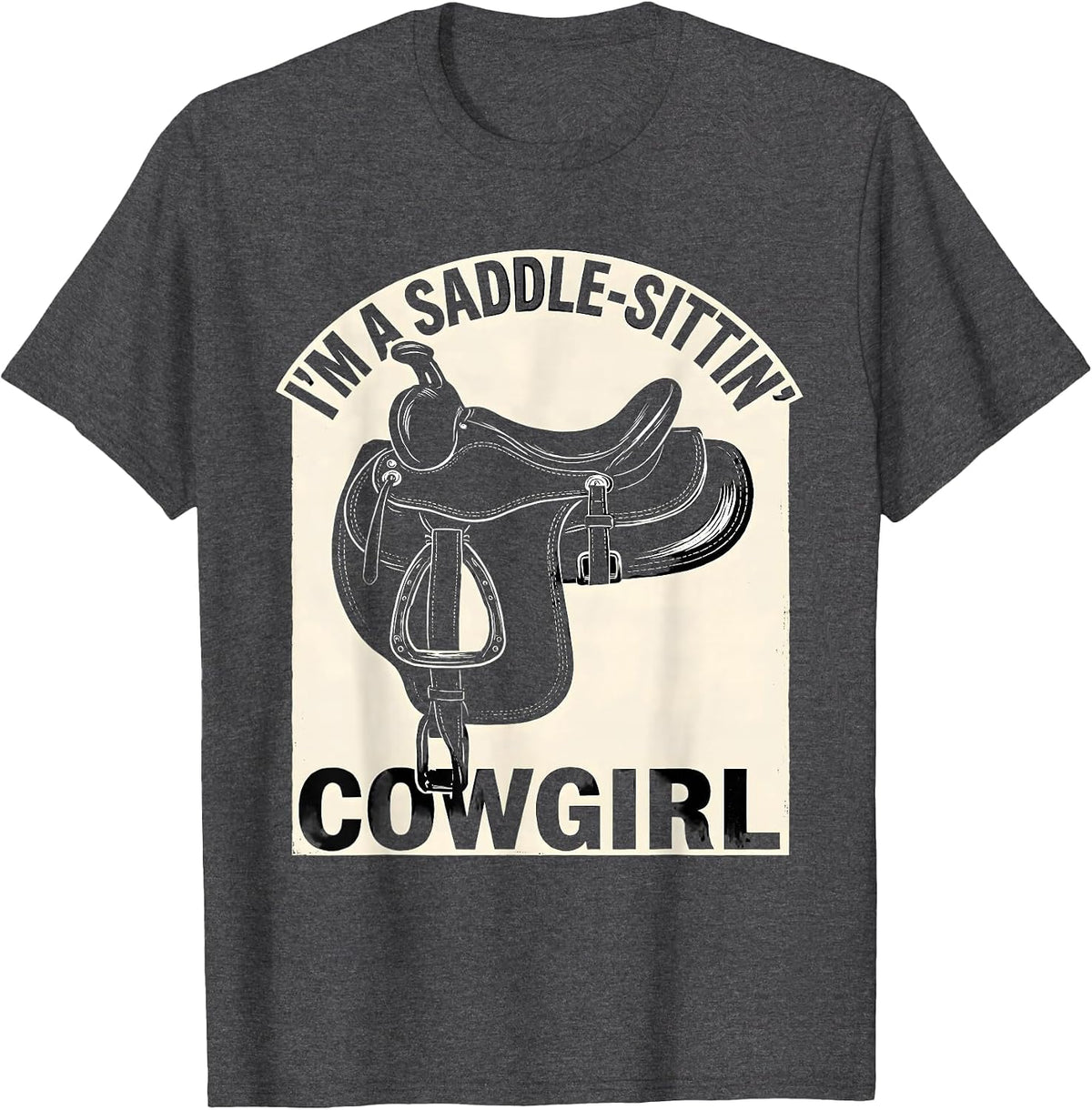 Men's I'm A Saddle-Sittin' Cowgirl Western Cowgirl Rodeo Humor T-Shirt - Dark Heather Grey