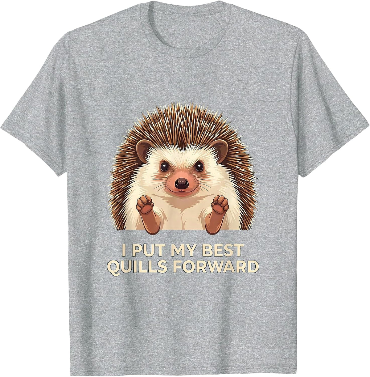 Men's I Put My Best Quills Forward Cute Hedgehog Lover Humor T-Shirt - Heather Grey