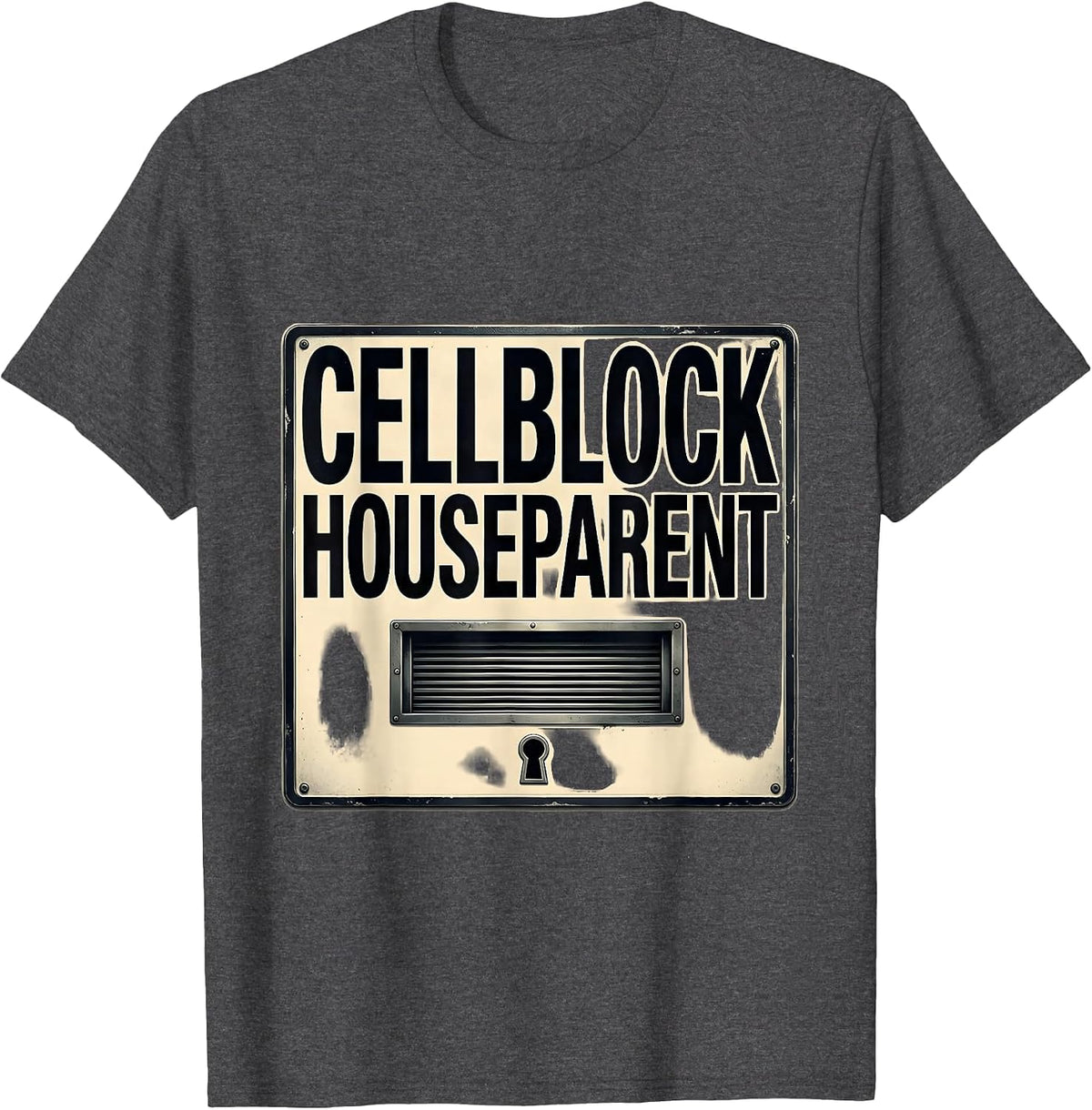 Cellblock Houseparent Funny Police Officer Gift Law T-Shirt - Dark Heather Grey
