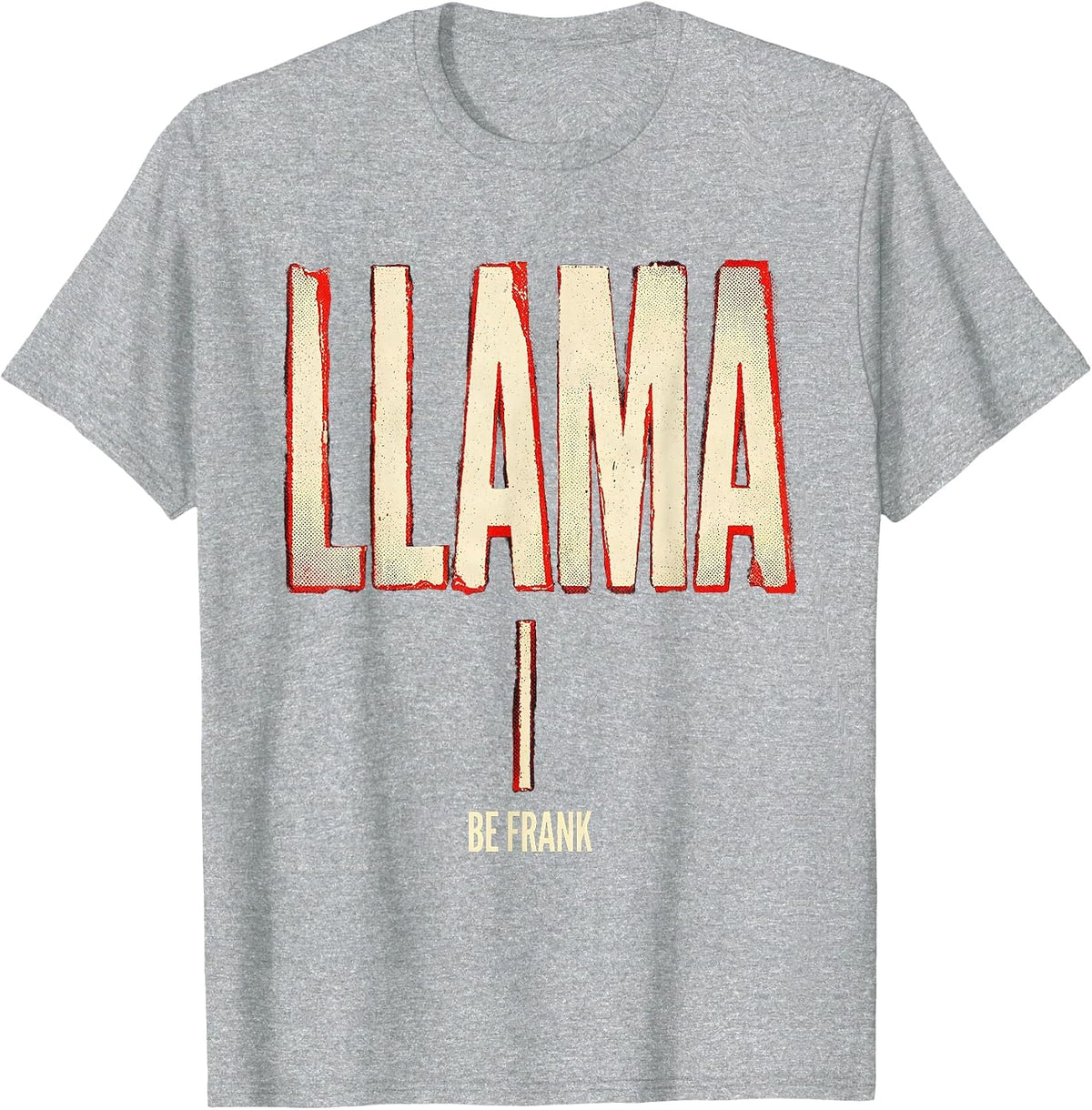 Men's Llama Be Frank Funny Alpaca Pun Novelty Humor T-Shirt - Heather Grey