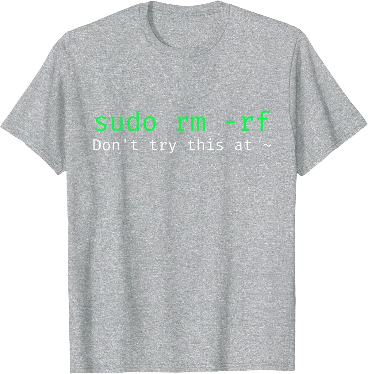 sudo rm -rf - Funny Linux sysadmin Command line T-Shirt - Heather Grey
