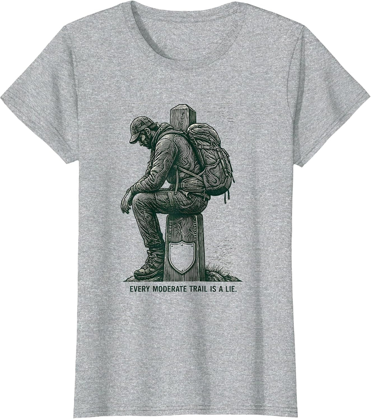Every Moderate Trail Is A Lie Funny Hiking Outdoor Hiker T-Shirt - Heather Grey