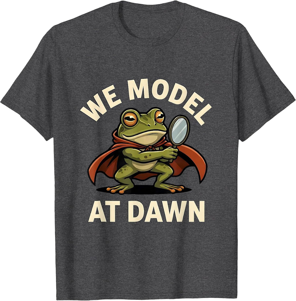 We Model At Dawn Funny Special Education Teacher Speech T-Shirt - Dark Heather Grey