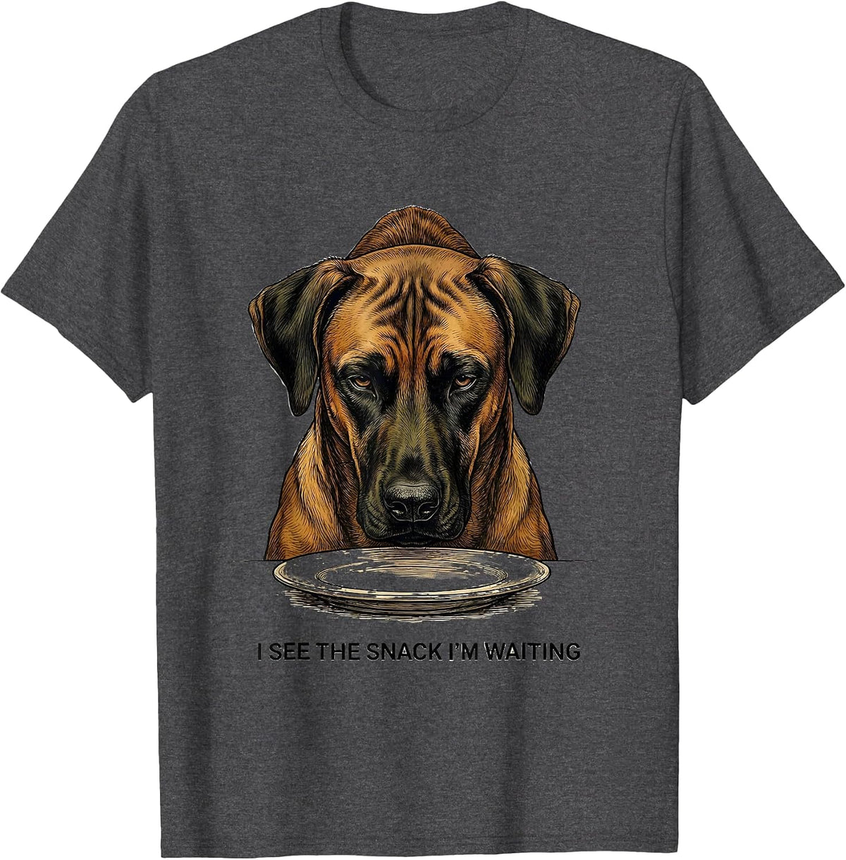 I See The Snack I’m Waiting Rhodesian Ridgeback Dog Owner T-Shirt - Dark Heather Grey