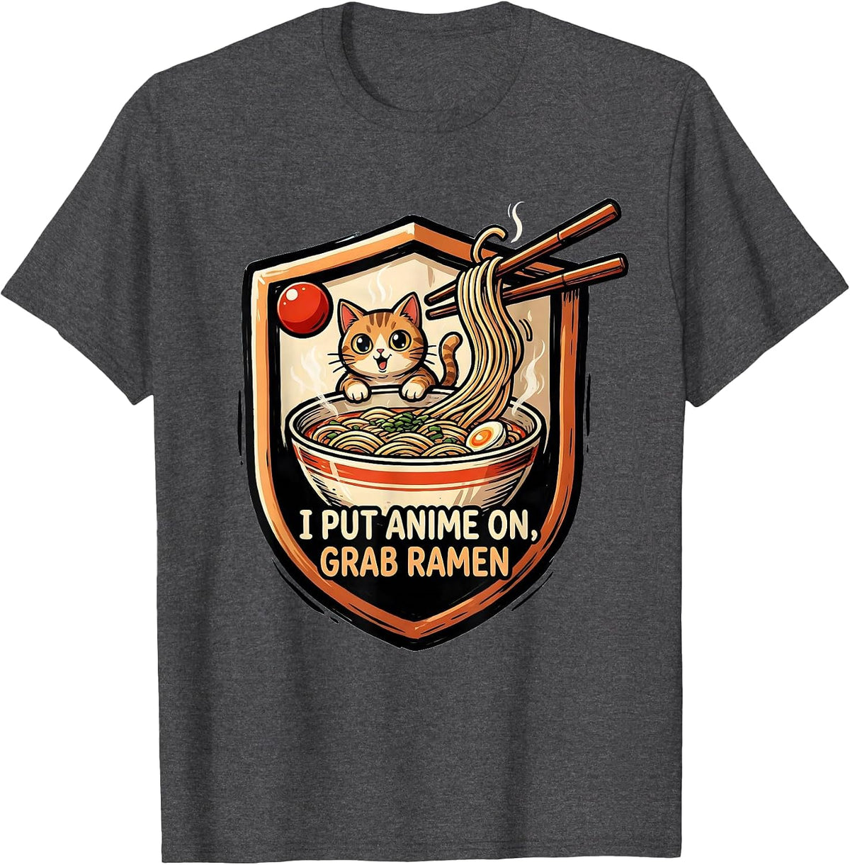 I Put Anime On Grab Ramen Funny Kawaii Cat Anime Gift T-Shirt - Dark Heather Grey