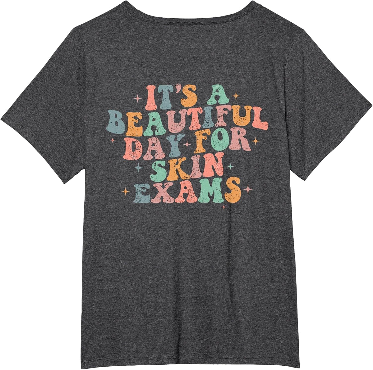 Vintage It's A Beautiful Day for Skin Exams Dermatology T-Shirt - Dark Heather Grey