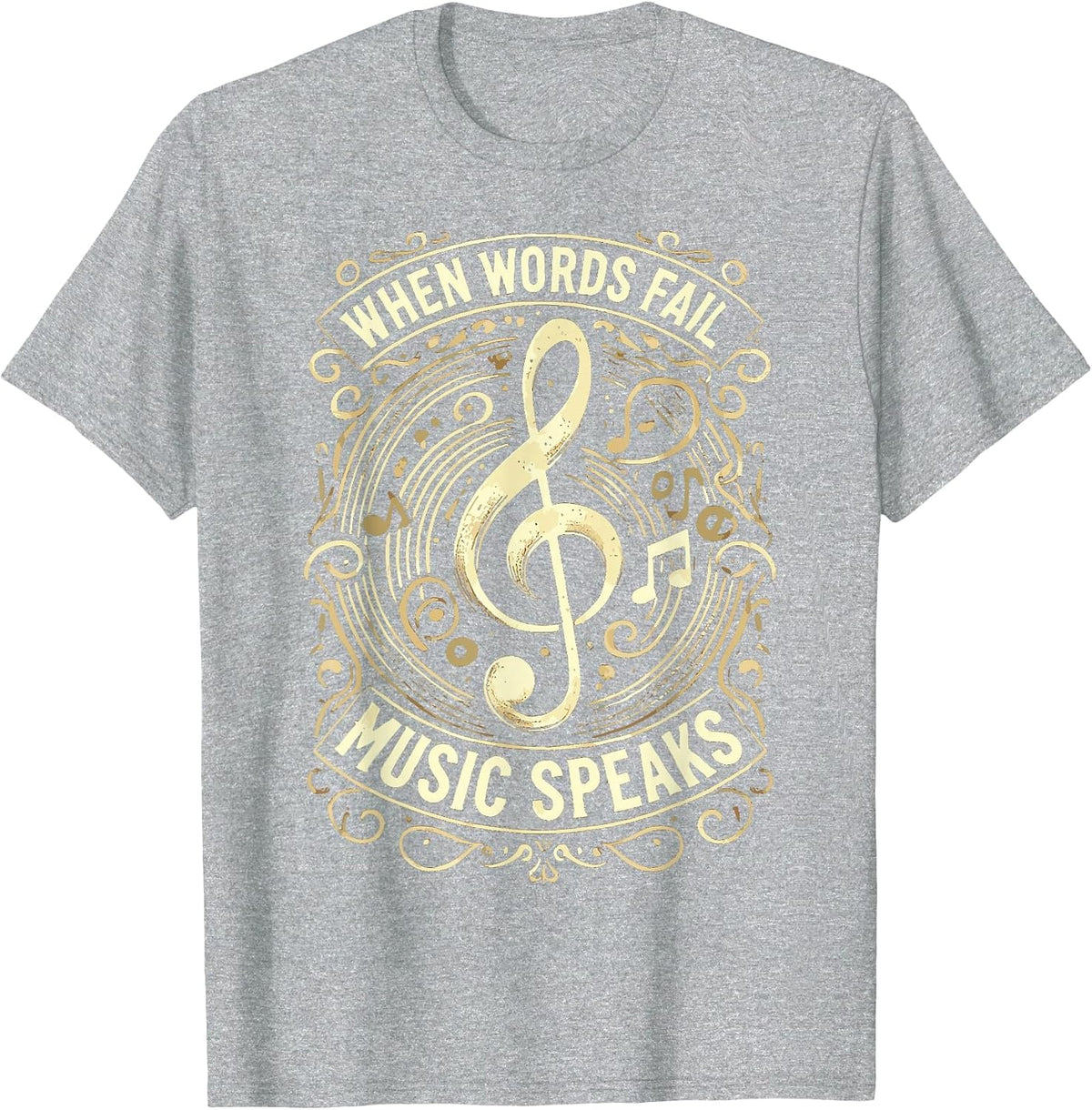 When Words Fail Music Speaks Quotes Musician Music Lovers T-Shirt - Heather Grey