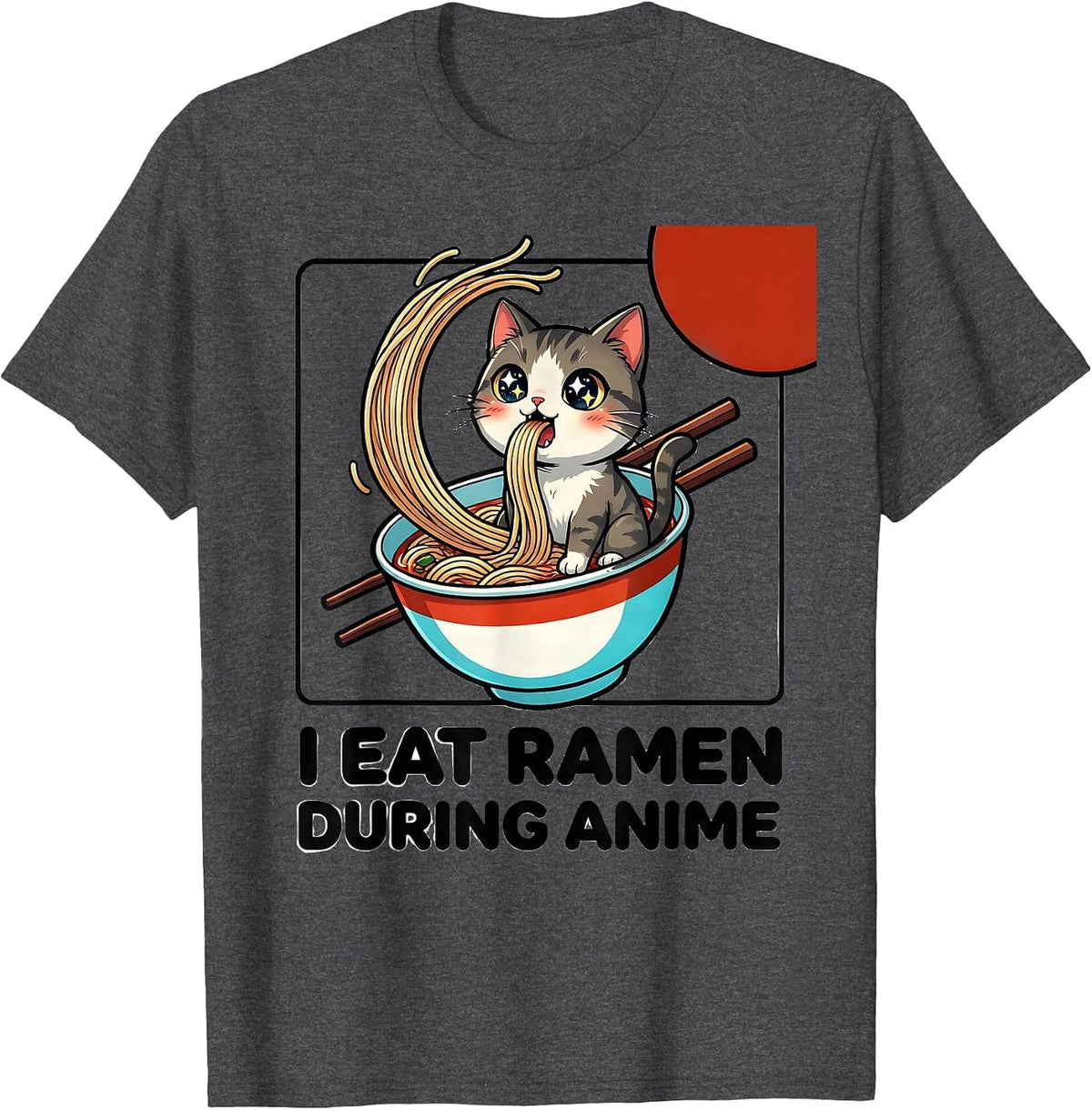 I Eat Ramen During Anime Funny Kawaii Cat Anime Gift T-Shirt - Dark Heather Grey