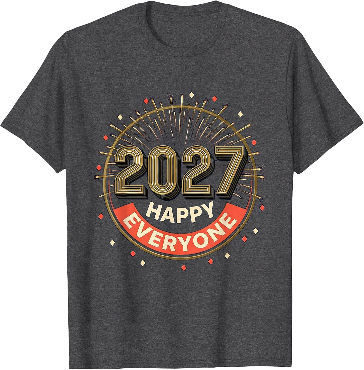 Happy 2027 Everyone New Year Party Family Matching T-Shirt - Dark Heather Grey