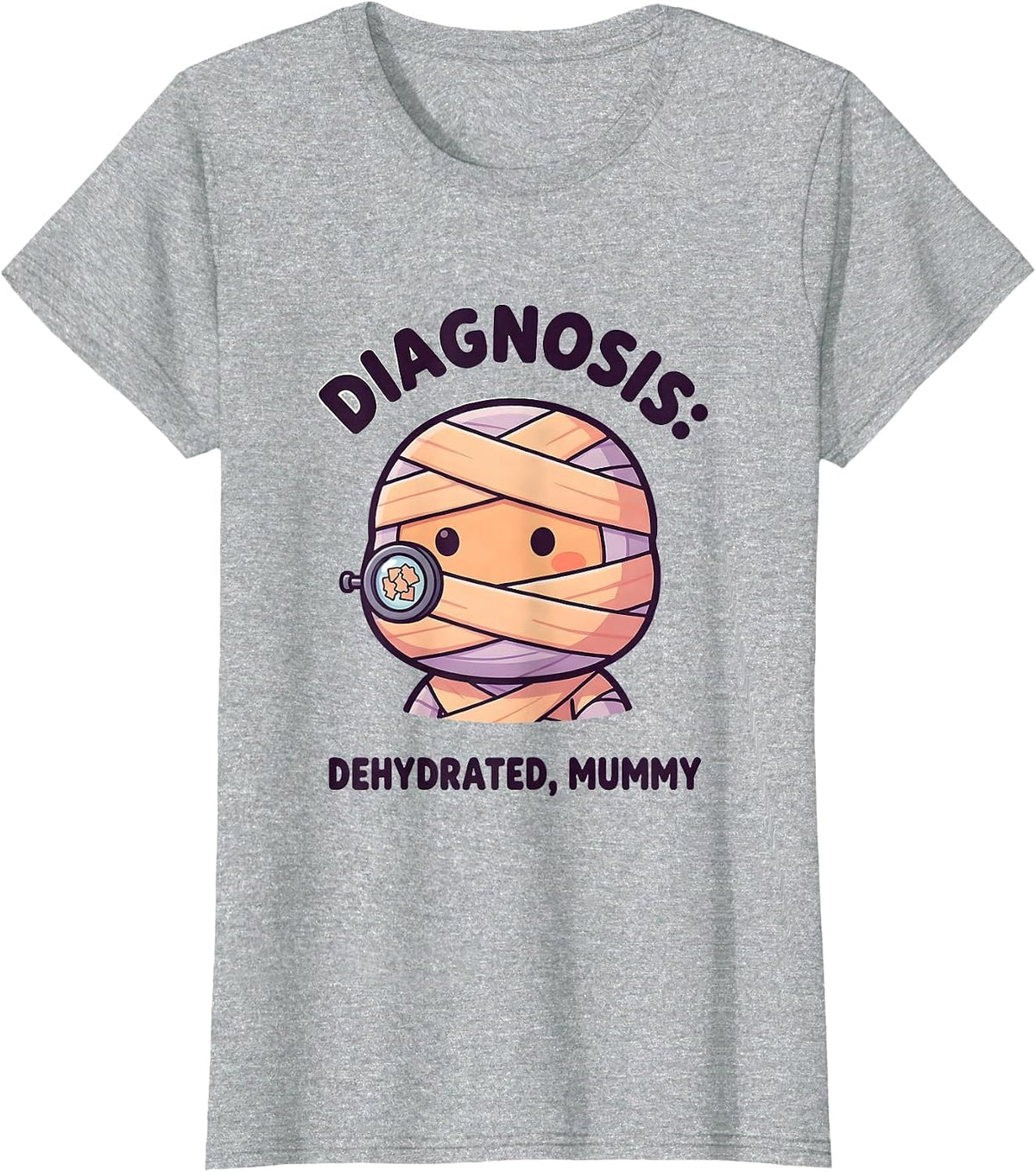 Diagnosis: Dehydrated, Mummy Cute Kawaii Dermatology T-Shirt - Heather Grey