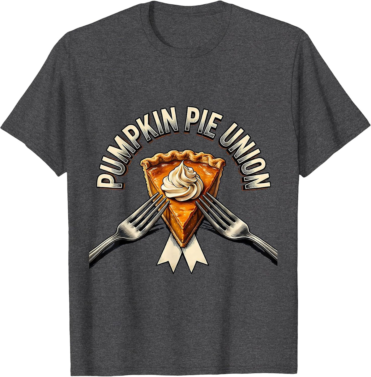 Pumpkin Pie Union Funny Thanksgiving Pie Lover Dessert Humor T-Shirt - Dark Heather Grey