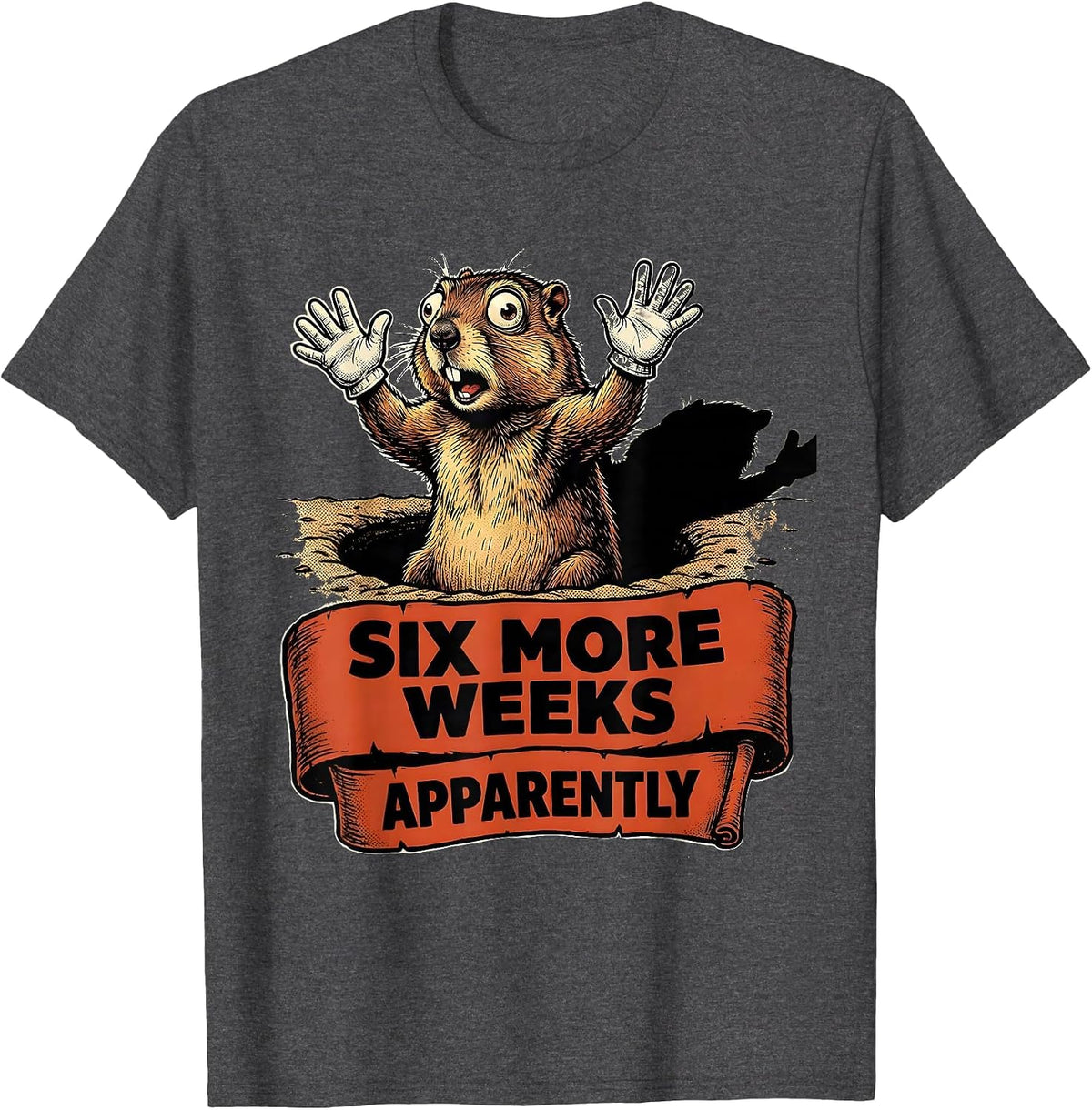 Six More Weeks, Apparently Retro Cartoon Groundhog Humor T-Shirt - Dark Heather Grey