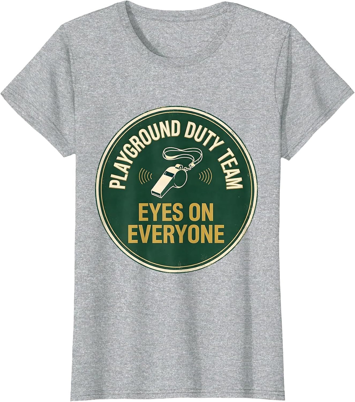 Women's Playground Duty Team — Eyes On Everyone Teacher T-Shirt - Heather Grey