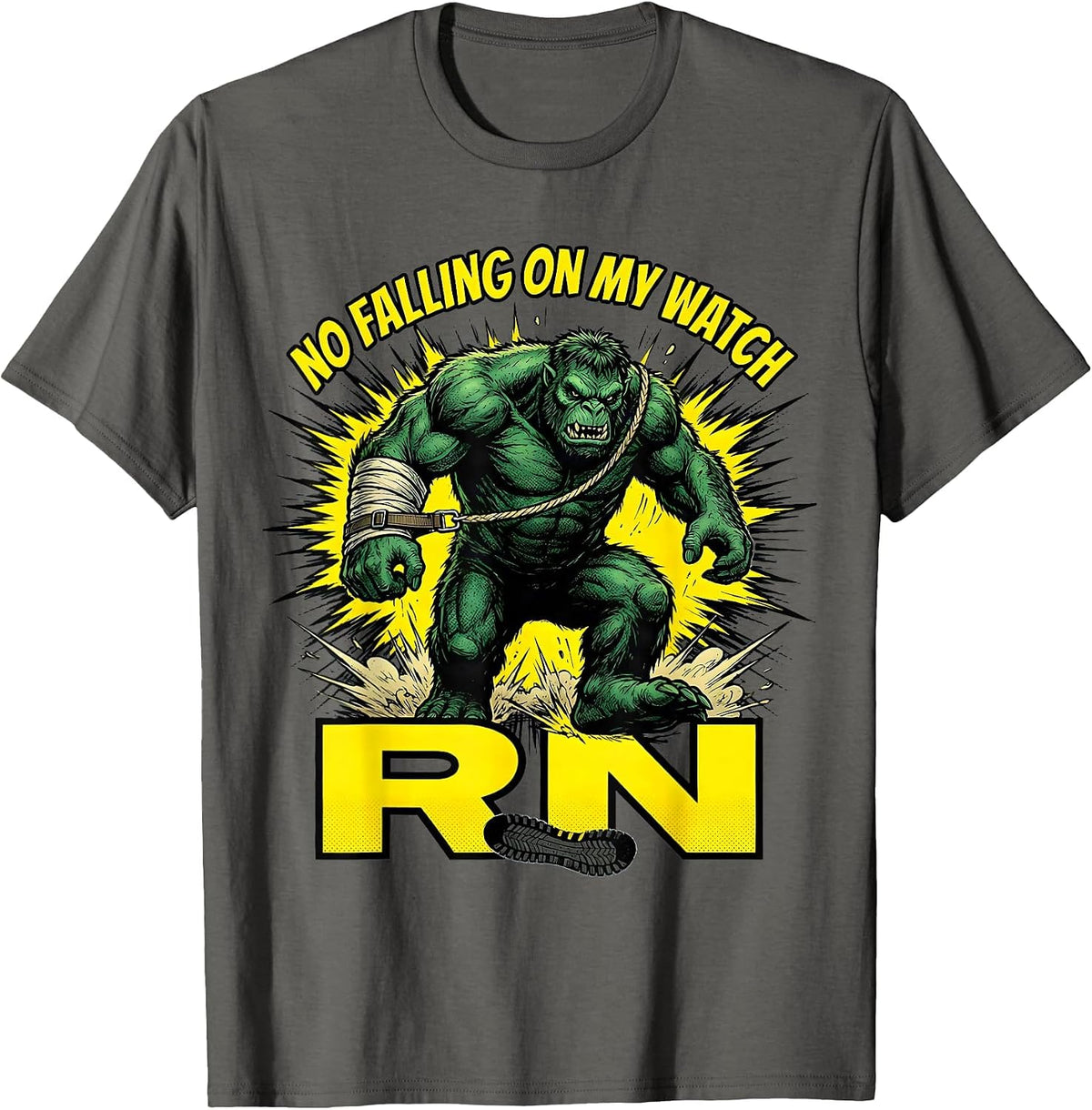 No Falling On My Watch, RN Funny Nurse Fall Prevention T-Shirt - Asphalt Grey