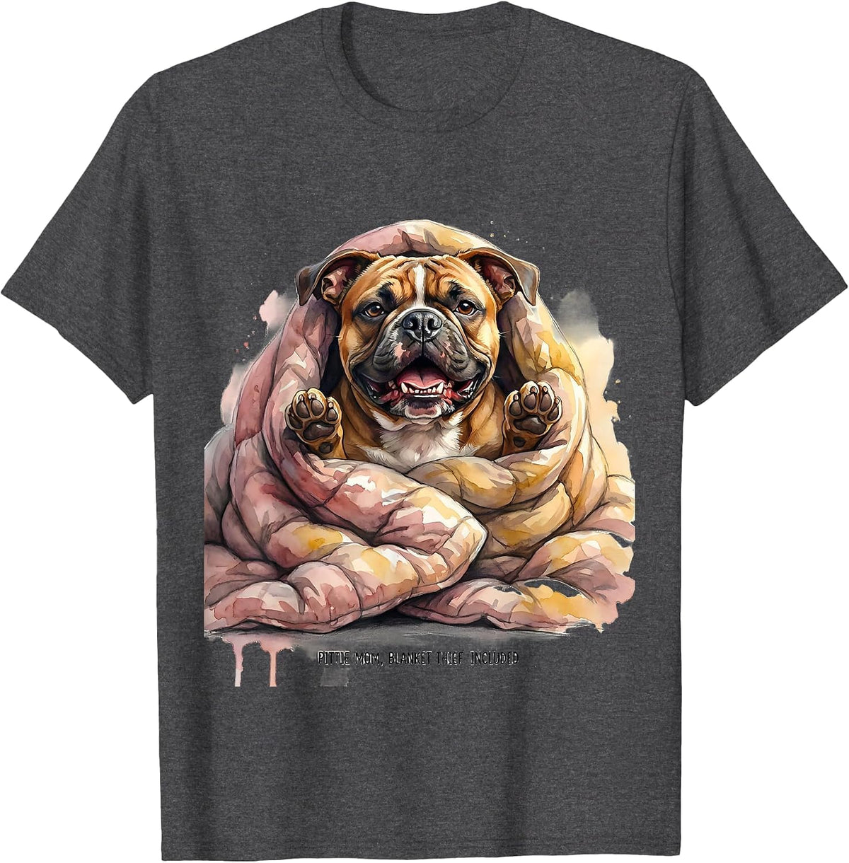 Pittie Mom Blanket Thief Included Funny Pitbull Dog Lover T-Shirt - Dark Heather Grey