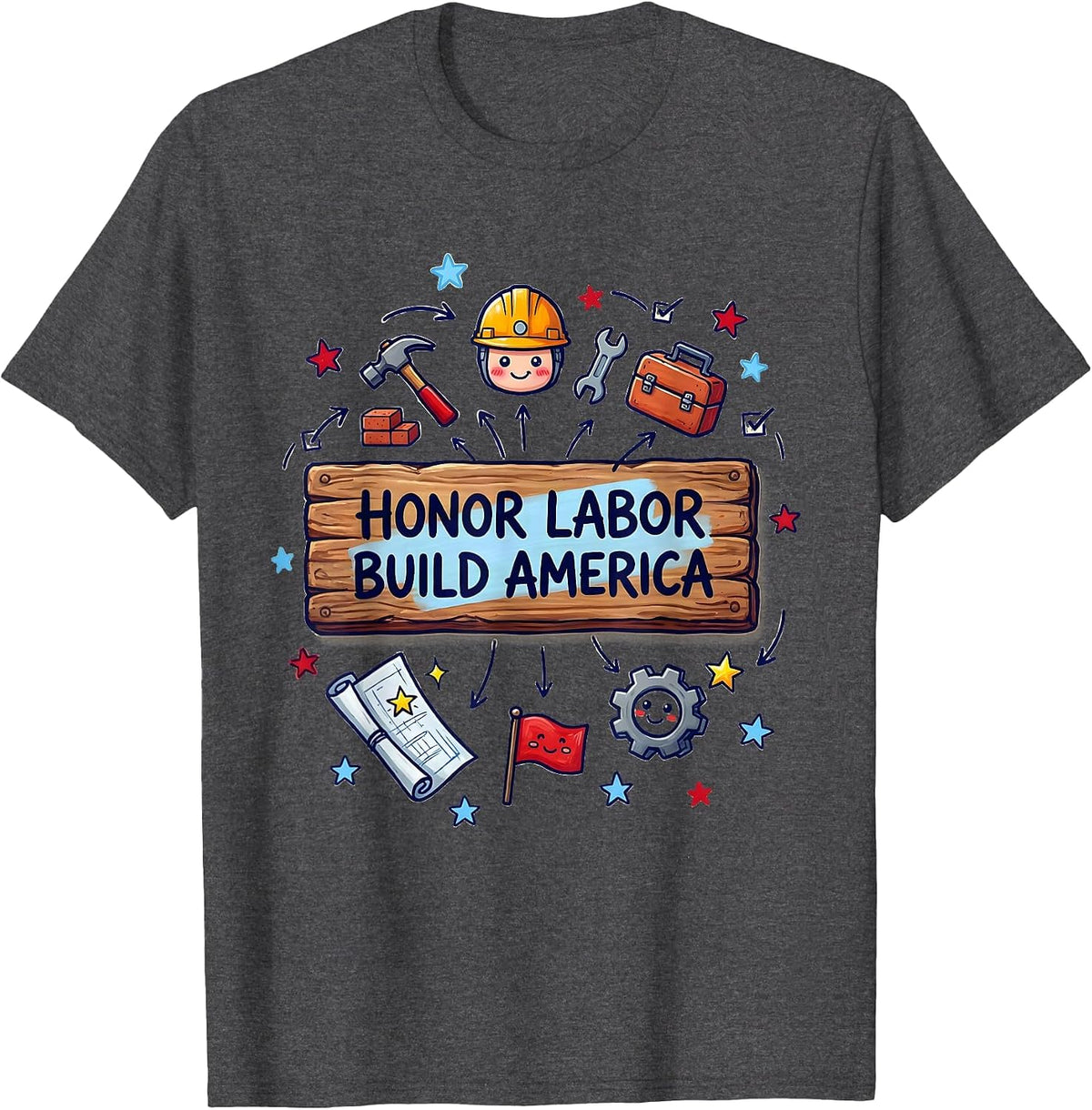 Honor Labor Build America Patriotic Design T-Shirt - Dark Heather Grey
