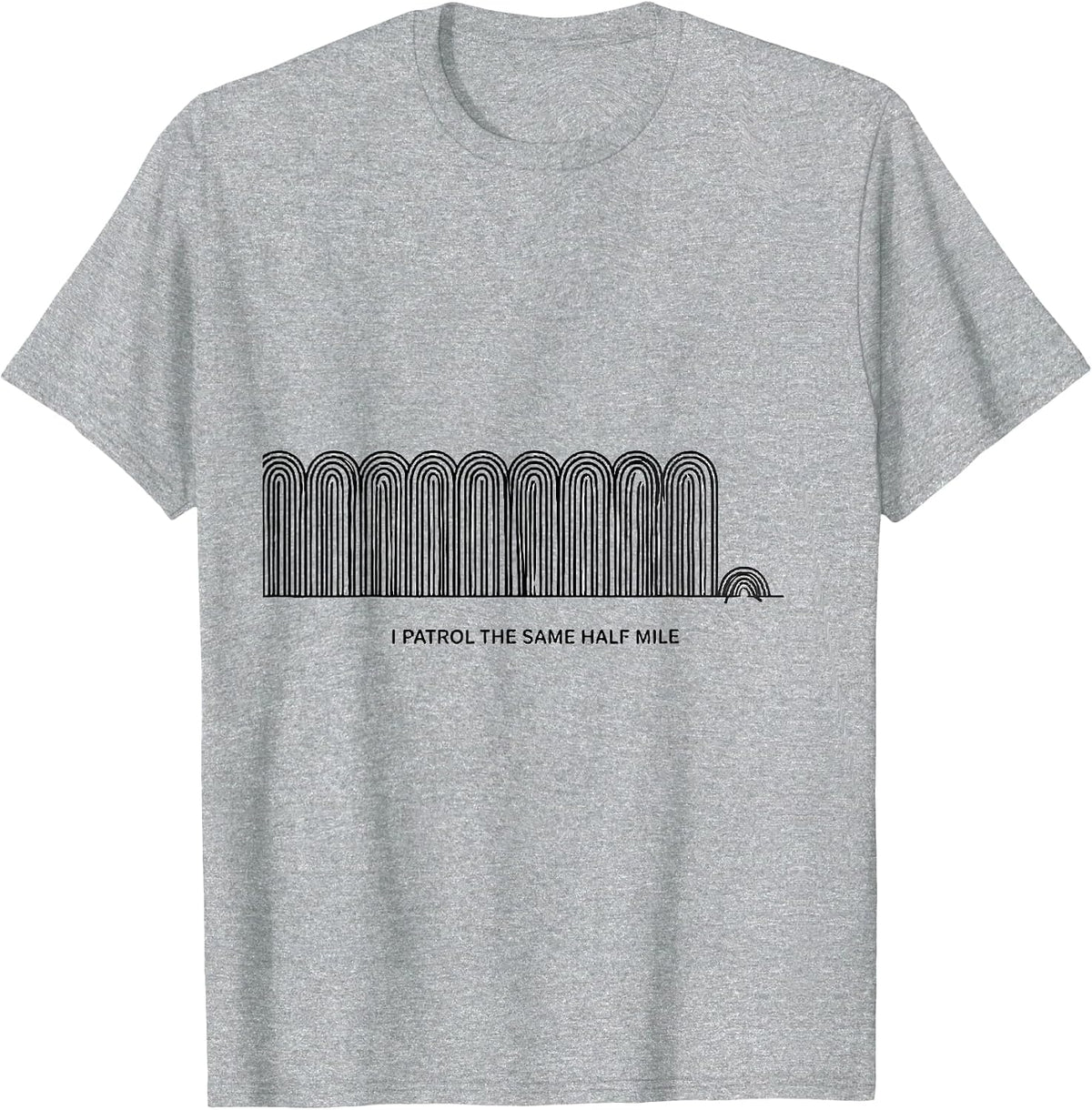 Men's I Patrol The Same Half Mile Funny Police Officer Gift Law T-Shirt - Heather Grey